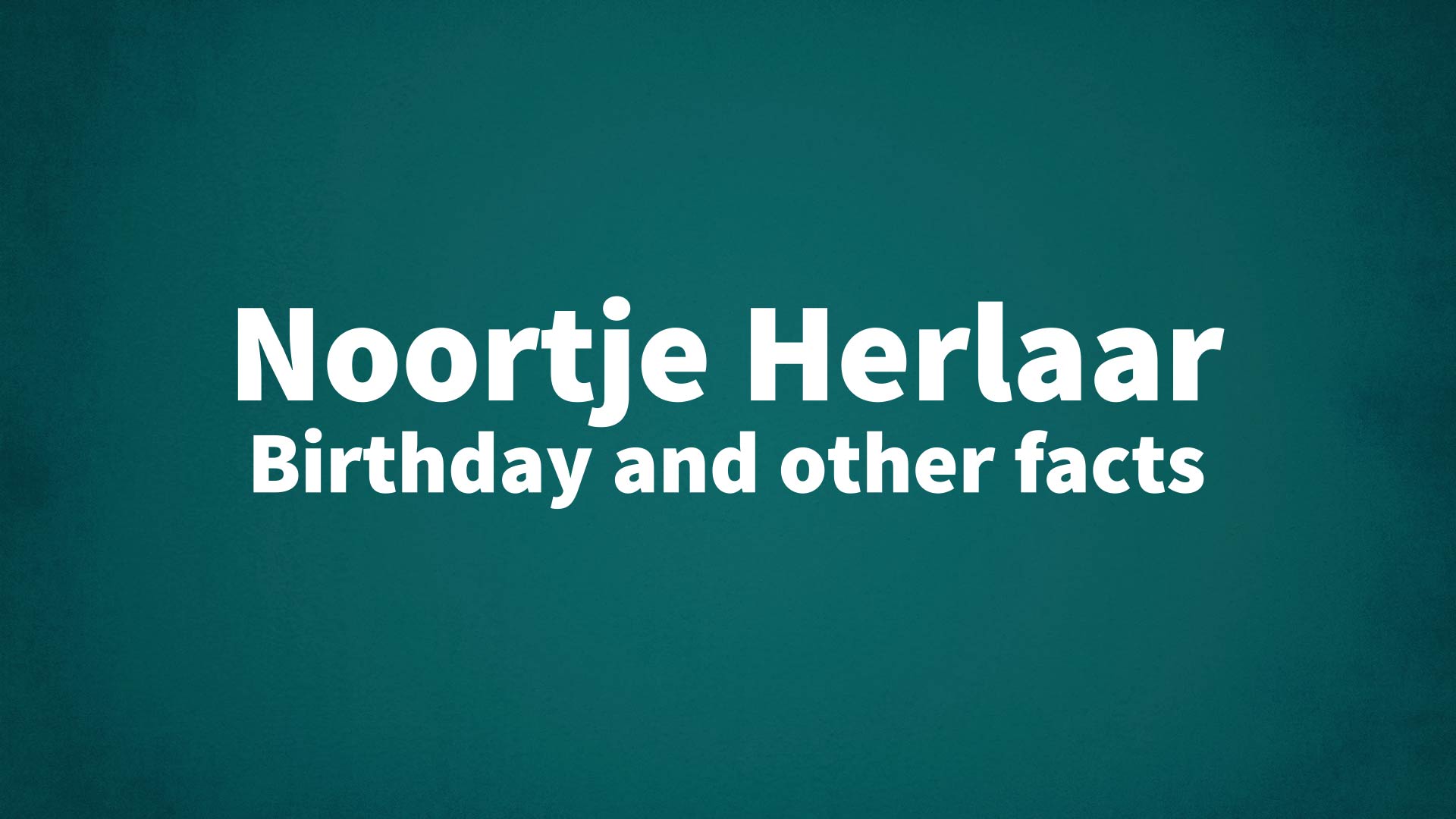title image for Noortje Herlaar birthday