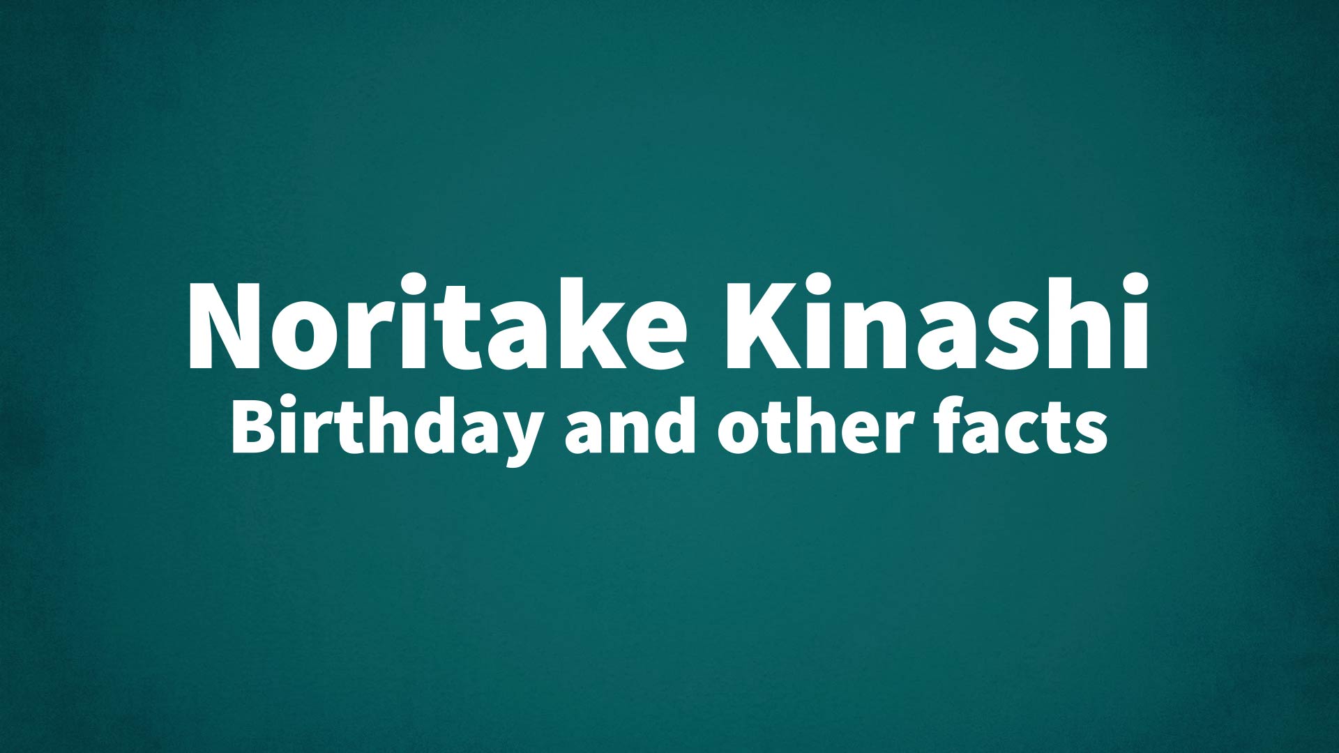 title image for Noritake Kinashi birthday