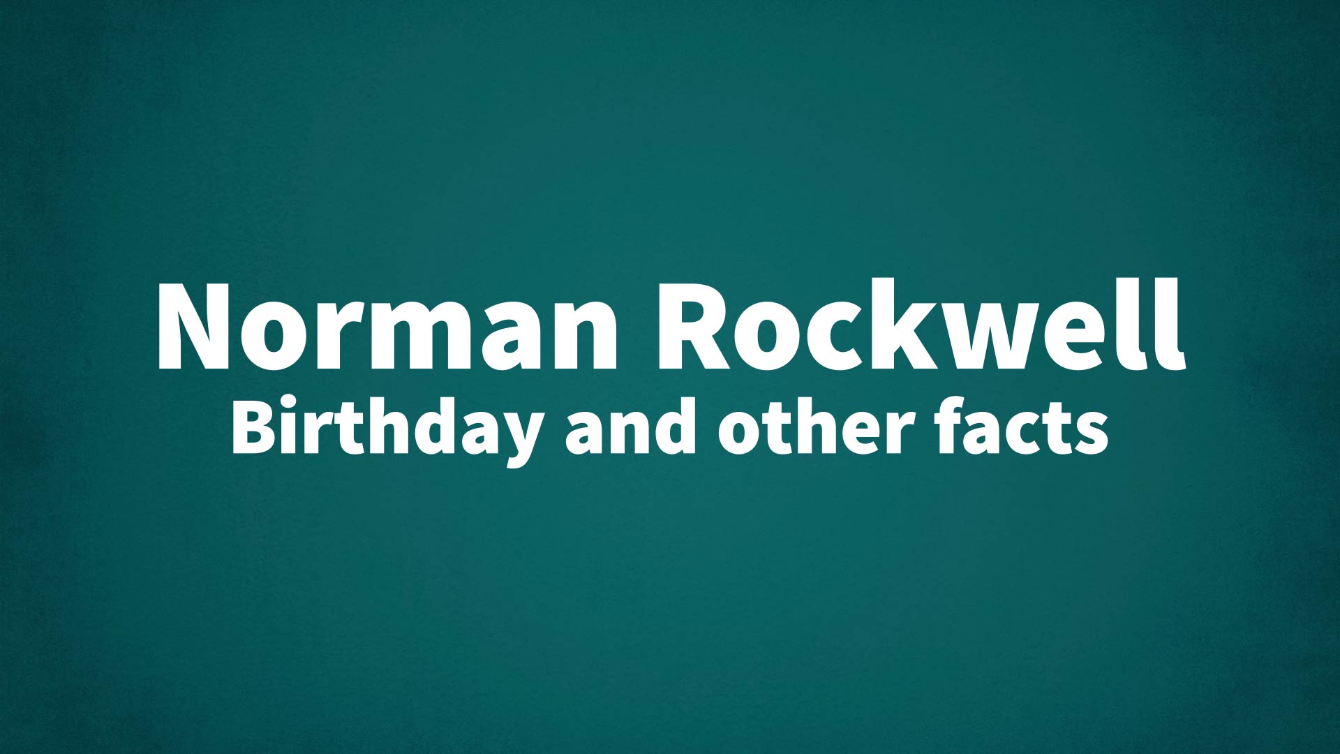 title image for Norman Rockwell birthday