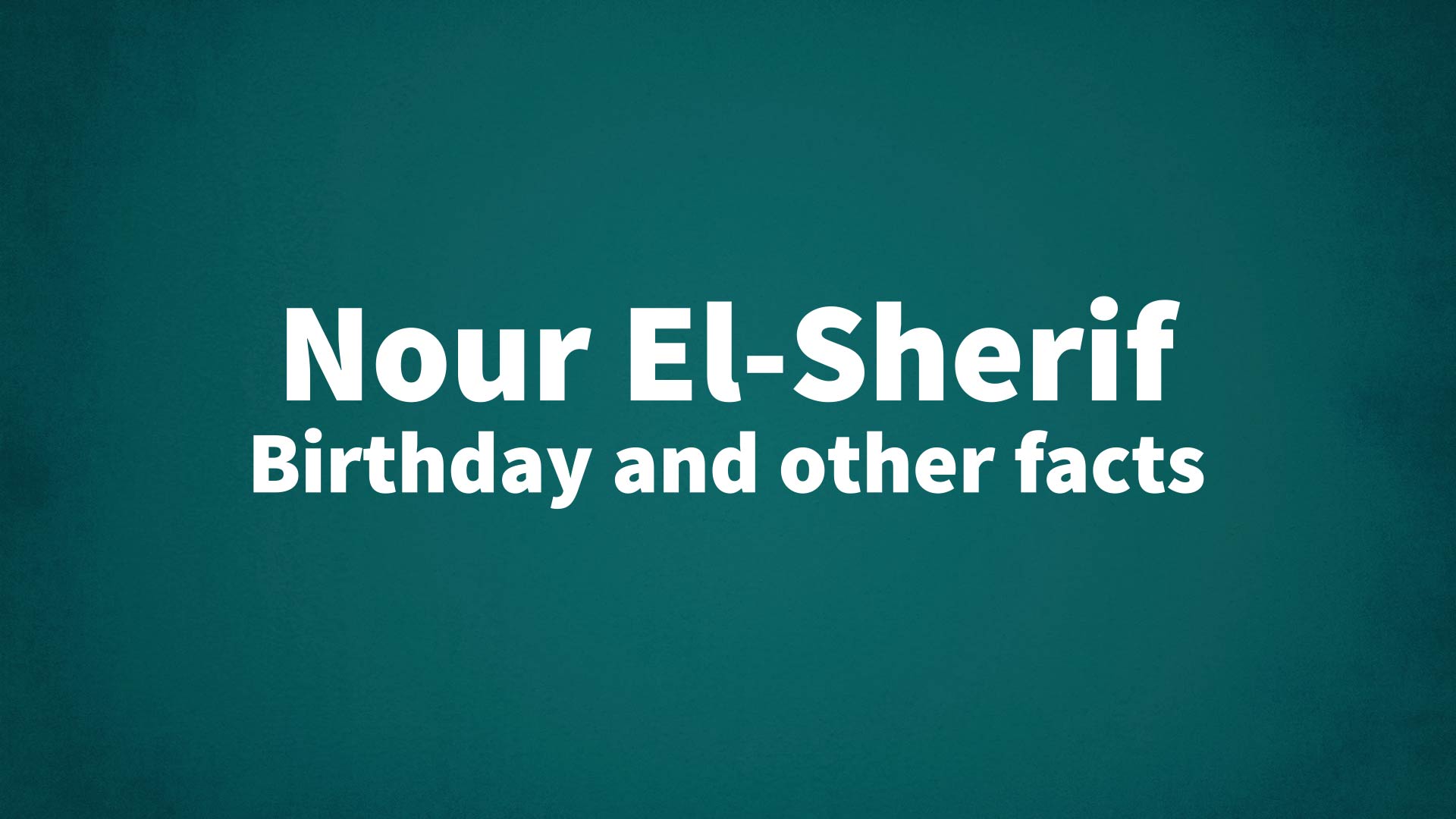 title image for Nour El-Sherif birthday