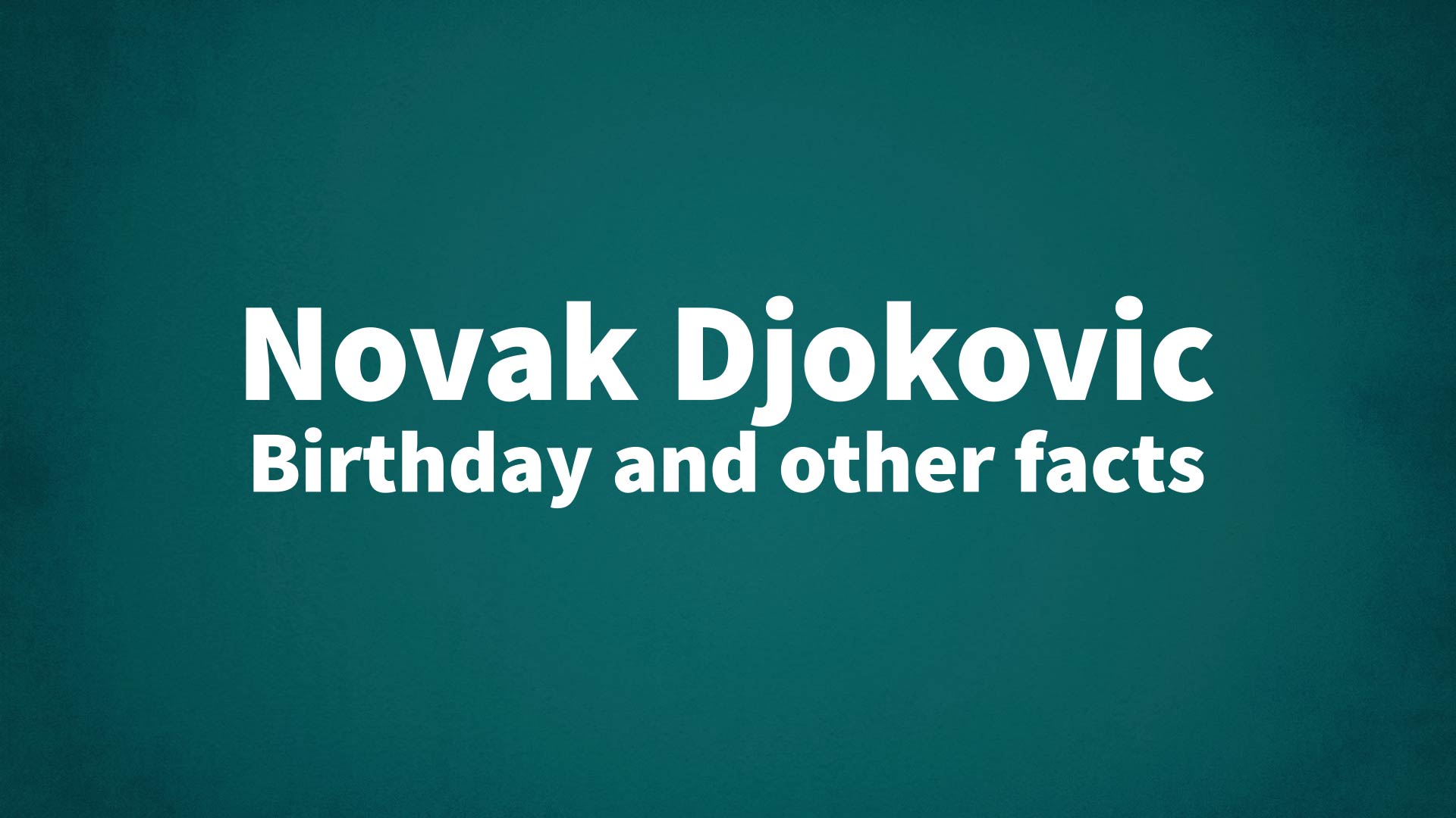 title image for Novak Djokovic birthday