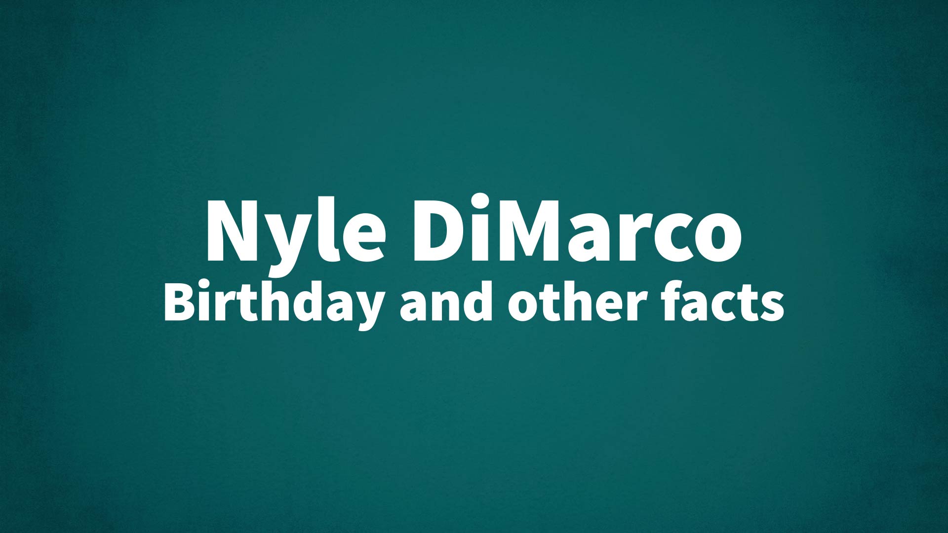 title image for Nyle DiMarco birthday