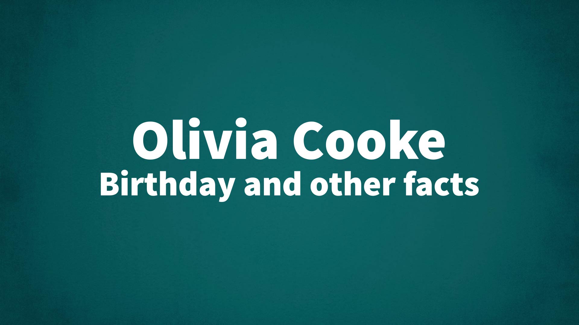 title image for Olivia Cooke birthday