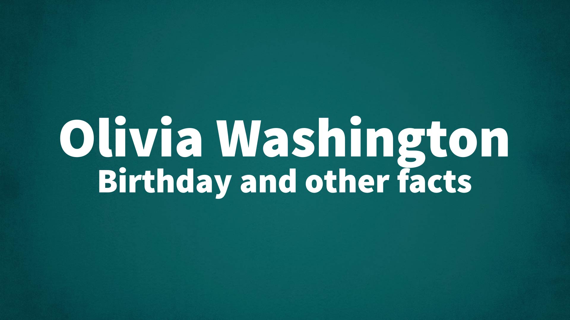title image for Olivia Washington birthday