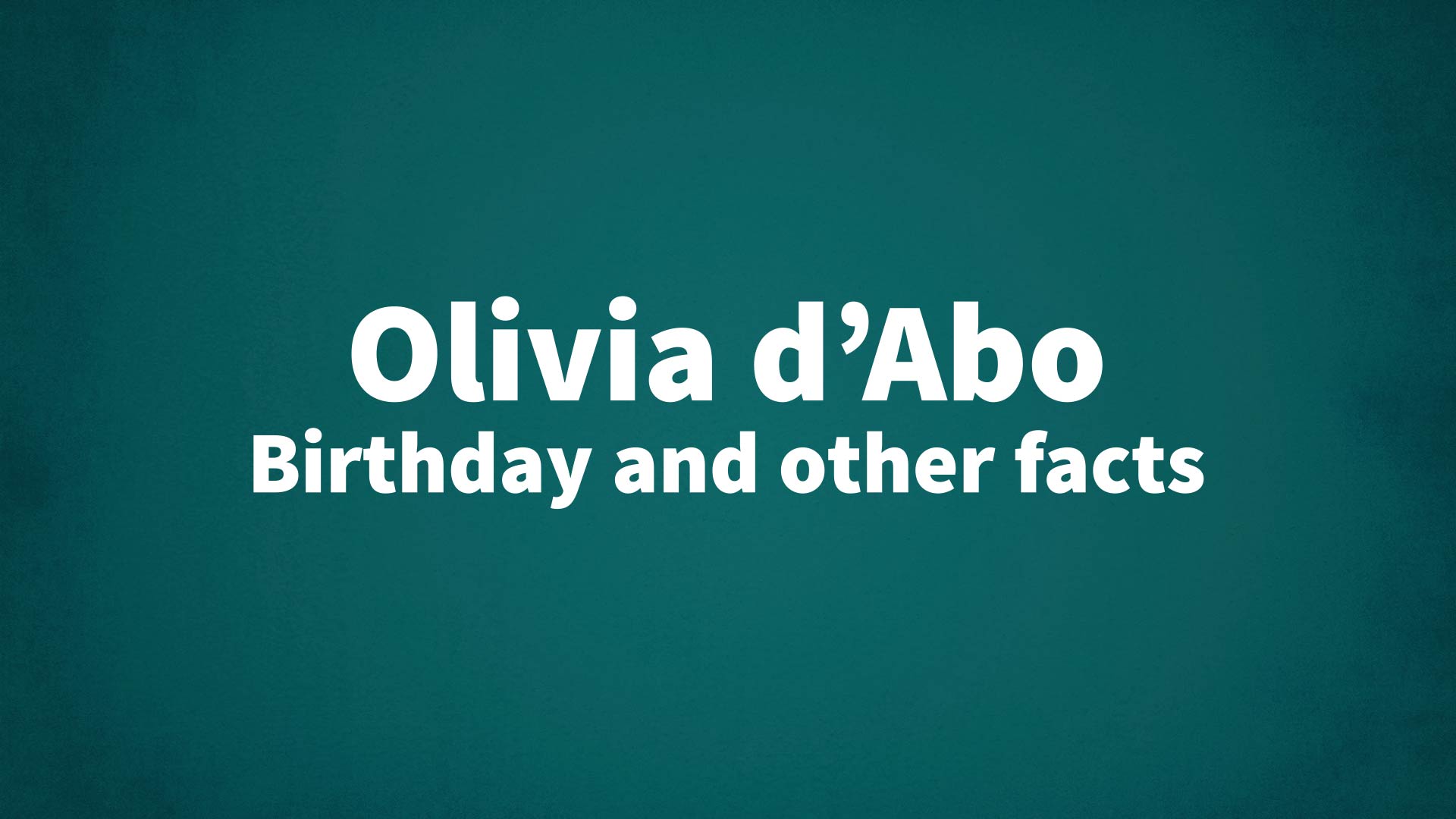 title image for Olivia d’Abo birthday