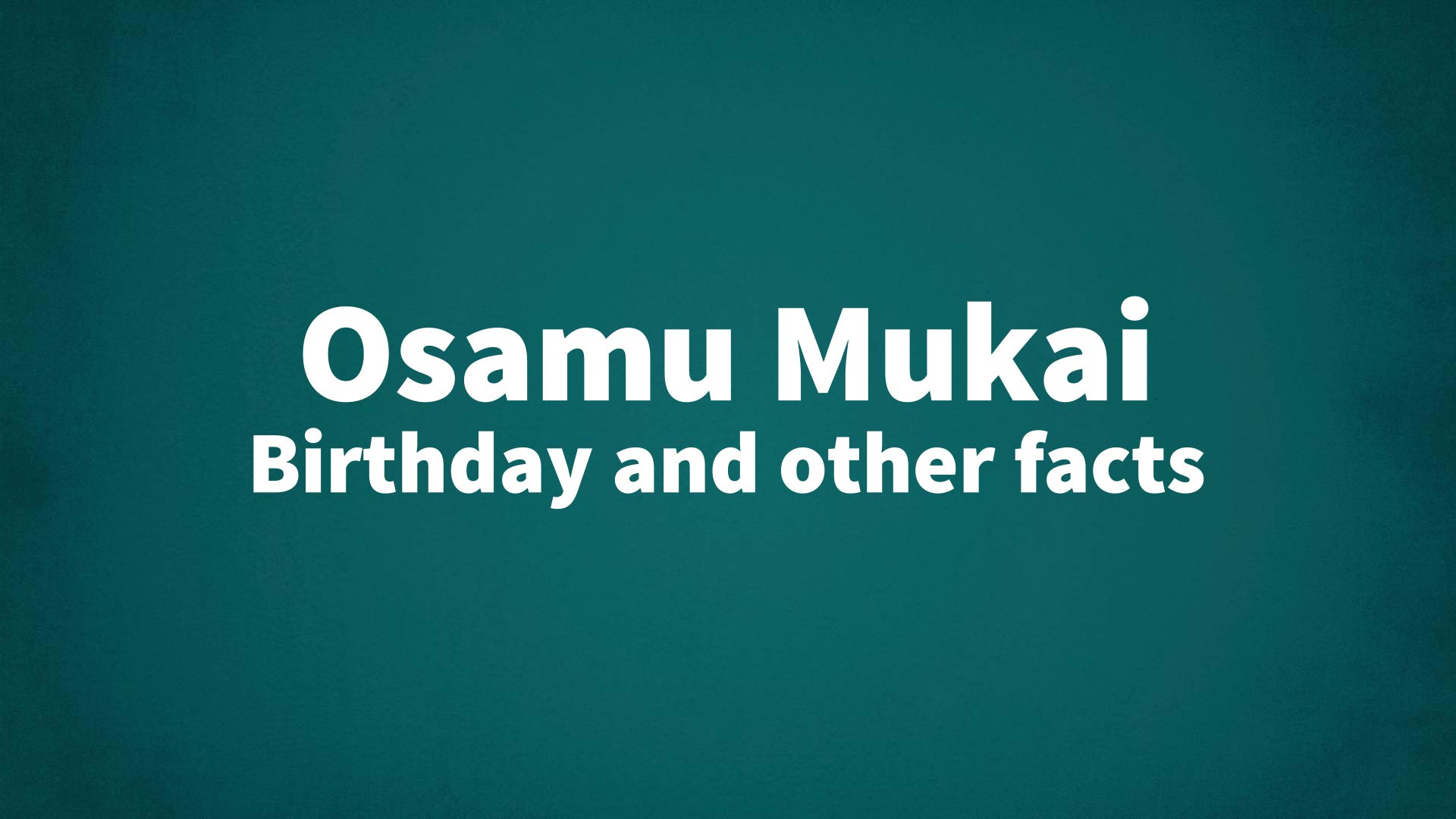 title image for Osamu Mukai birthday
