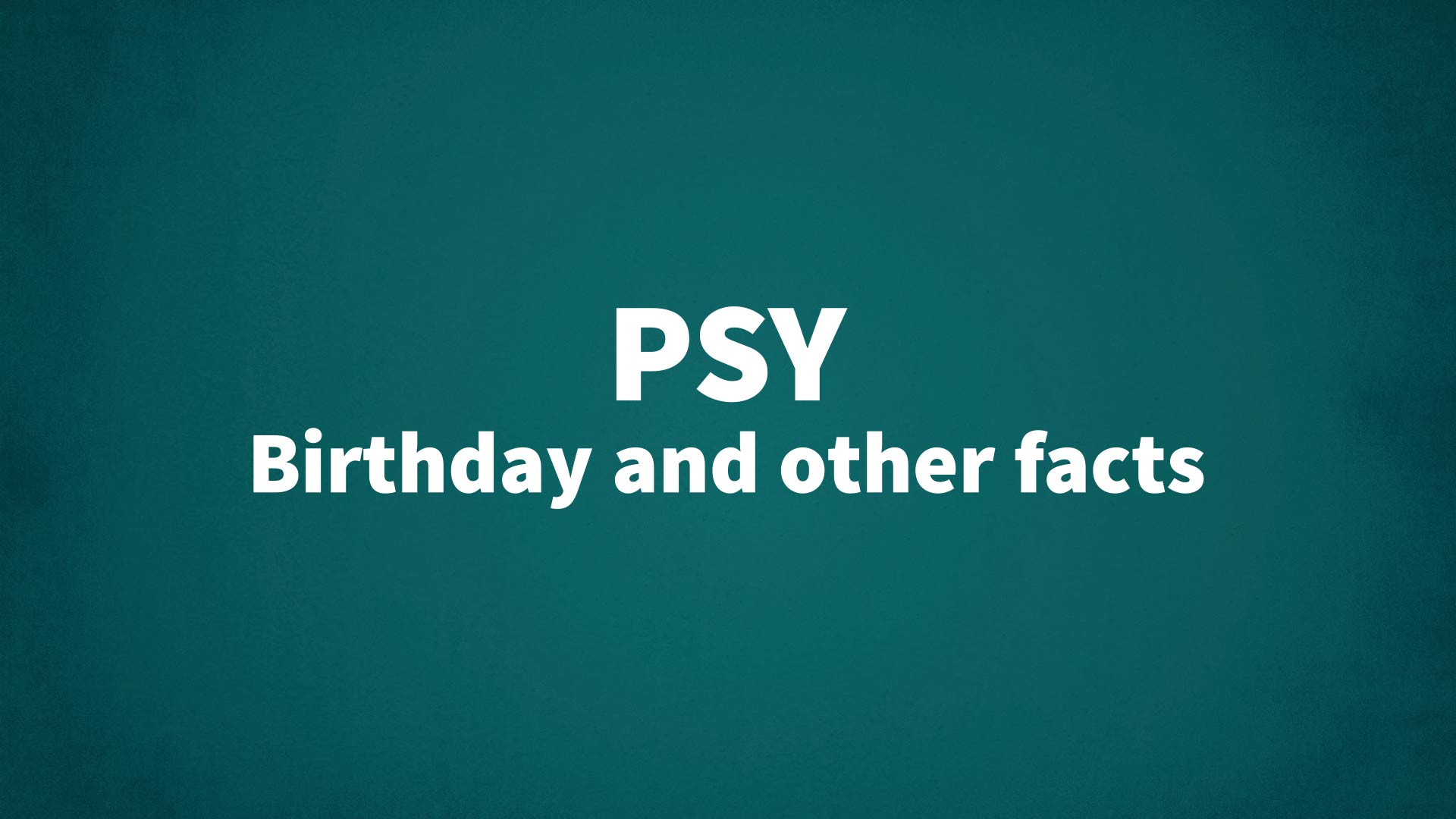 title image for PSY birthday