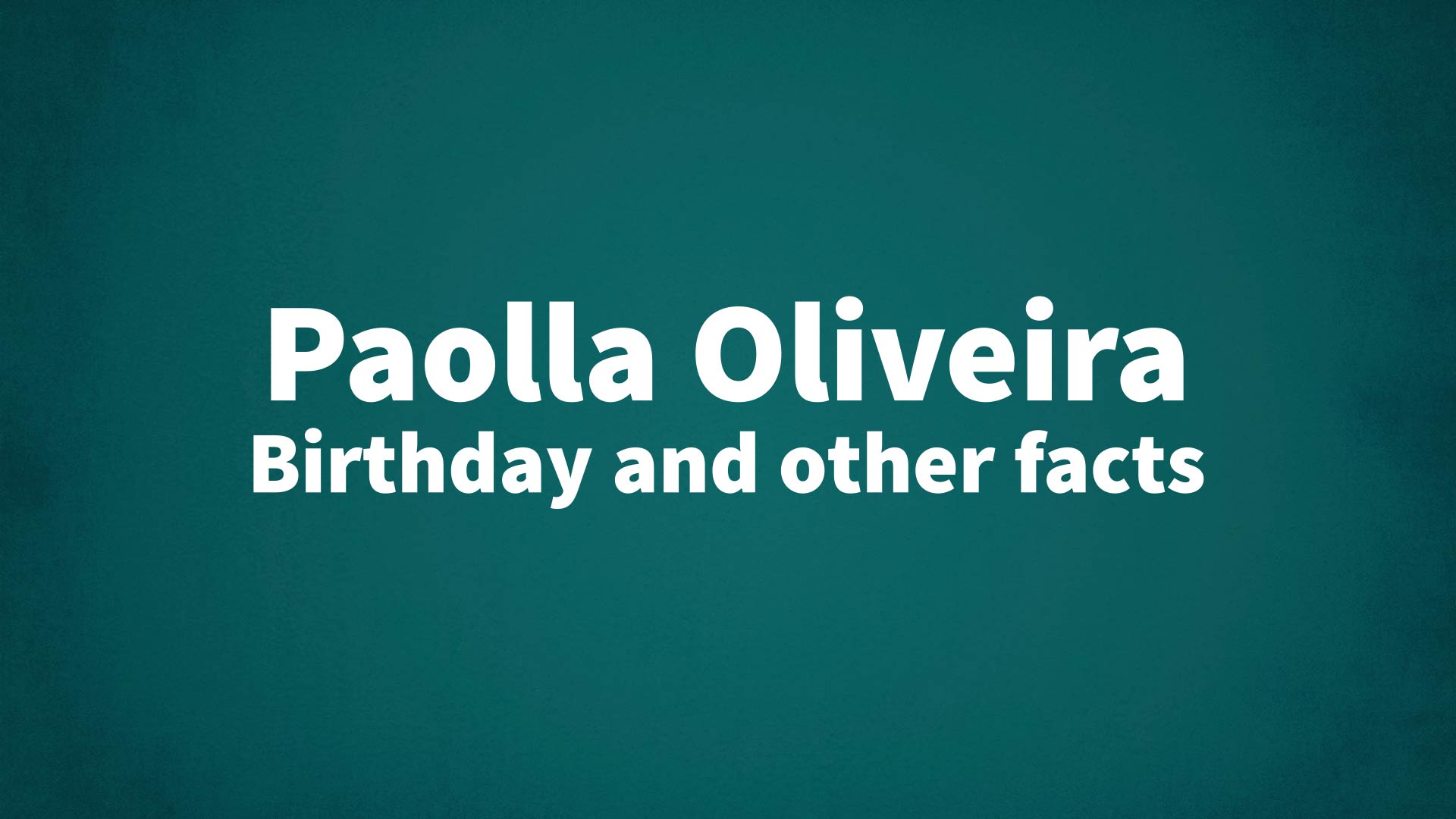 title image for Paolla Oliveira birthday