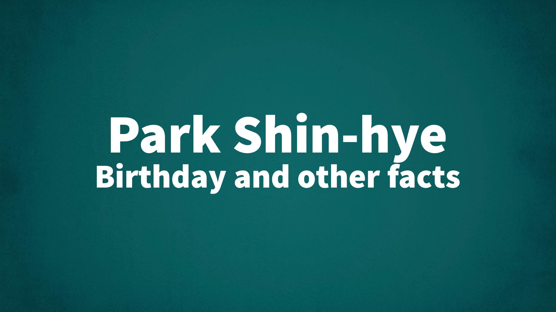 title image for Park Shin-hye birthday