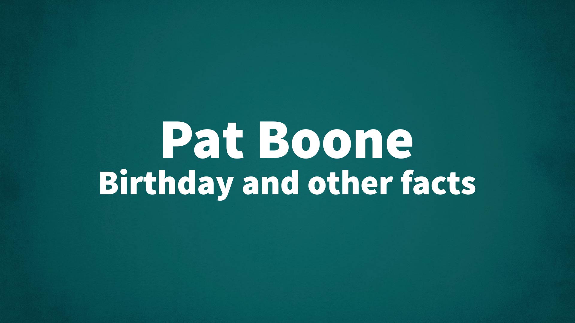 title image for Pat Boone birthday