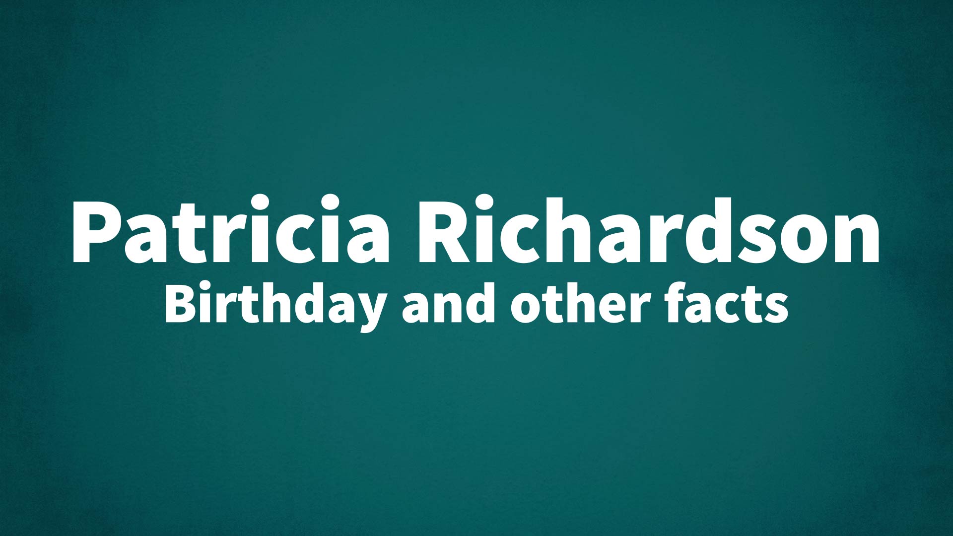 title image for Patricia Richardson birthday