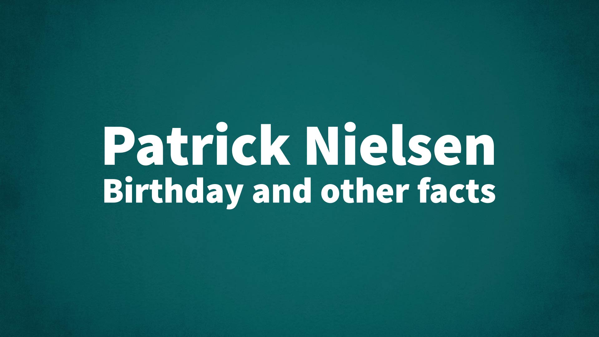 title image for Patrick Nielsen birthday
