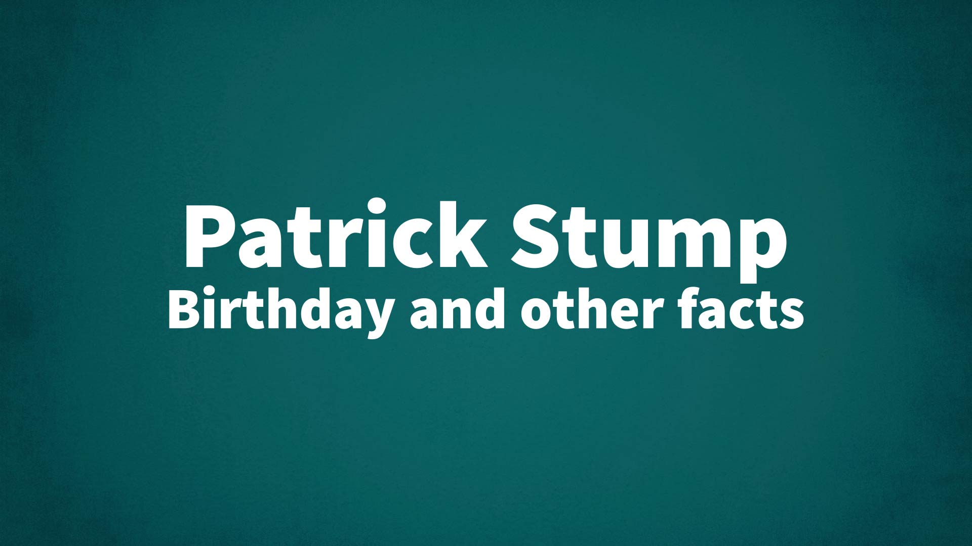 title image for Patrick Stump birthday
