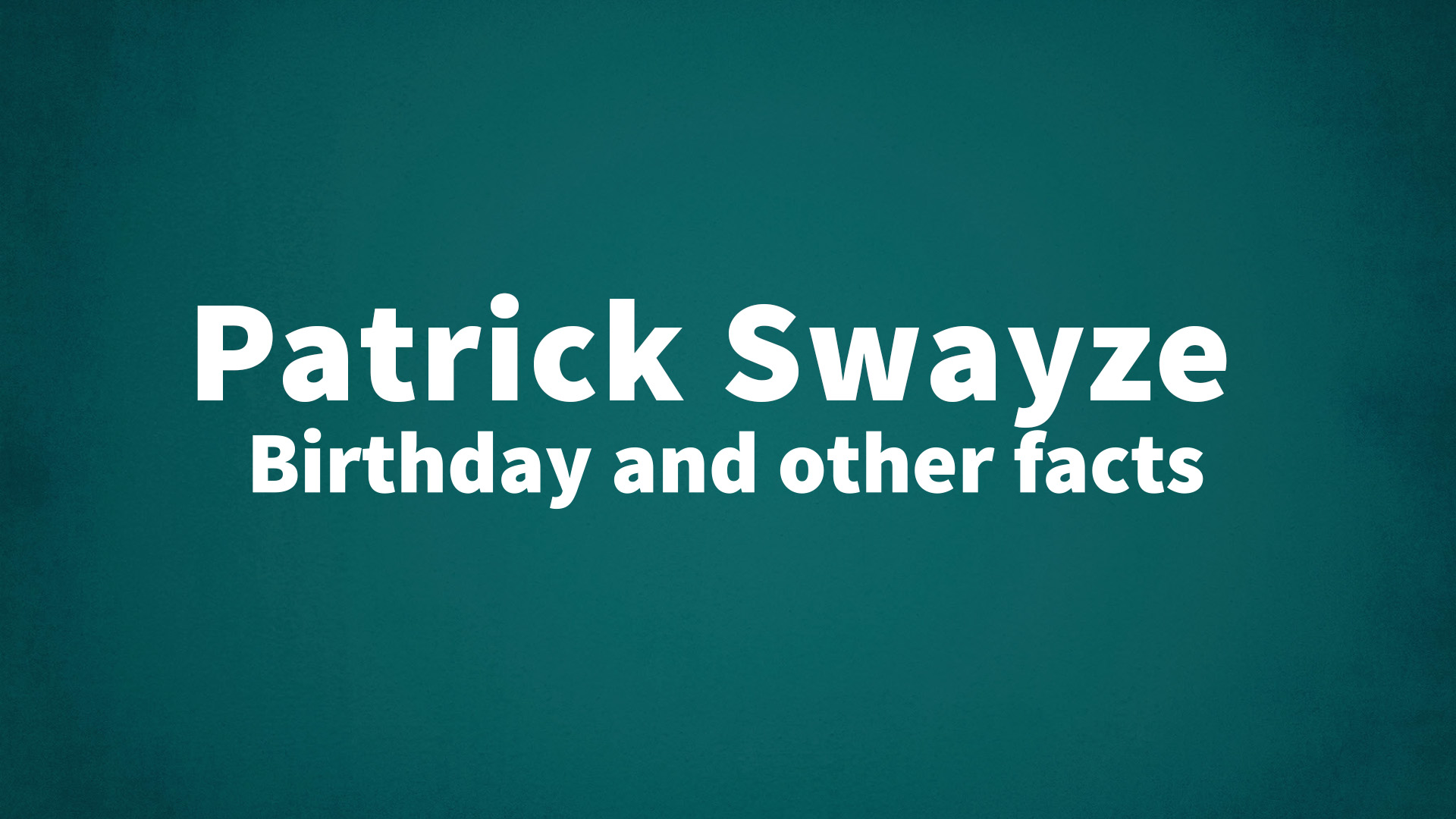 title image for Patrick Swayze birthday