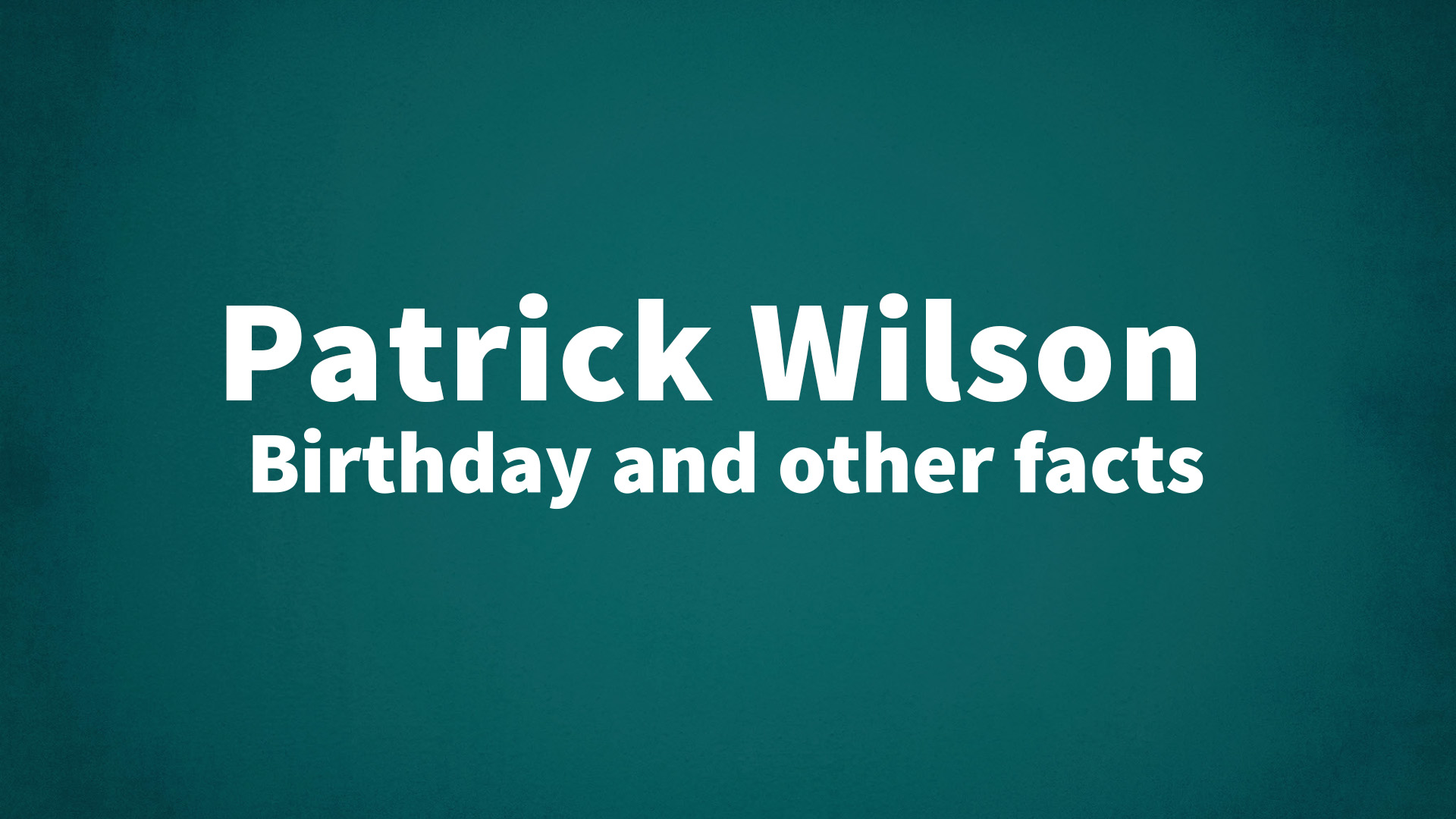 title image for Patrick Wilson birthday