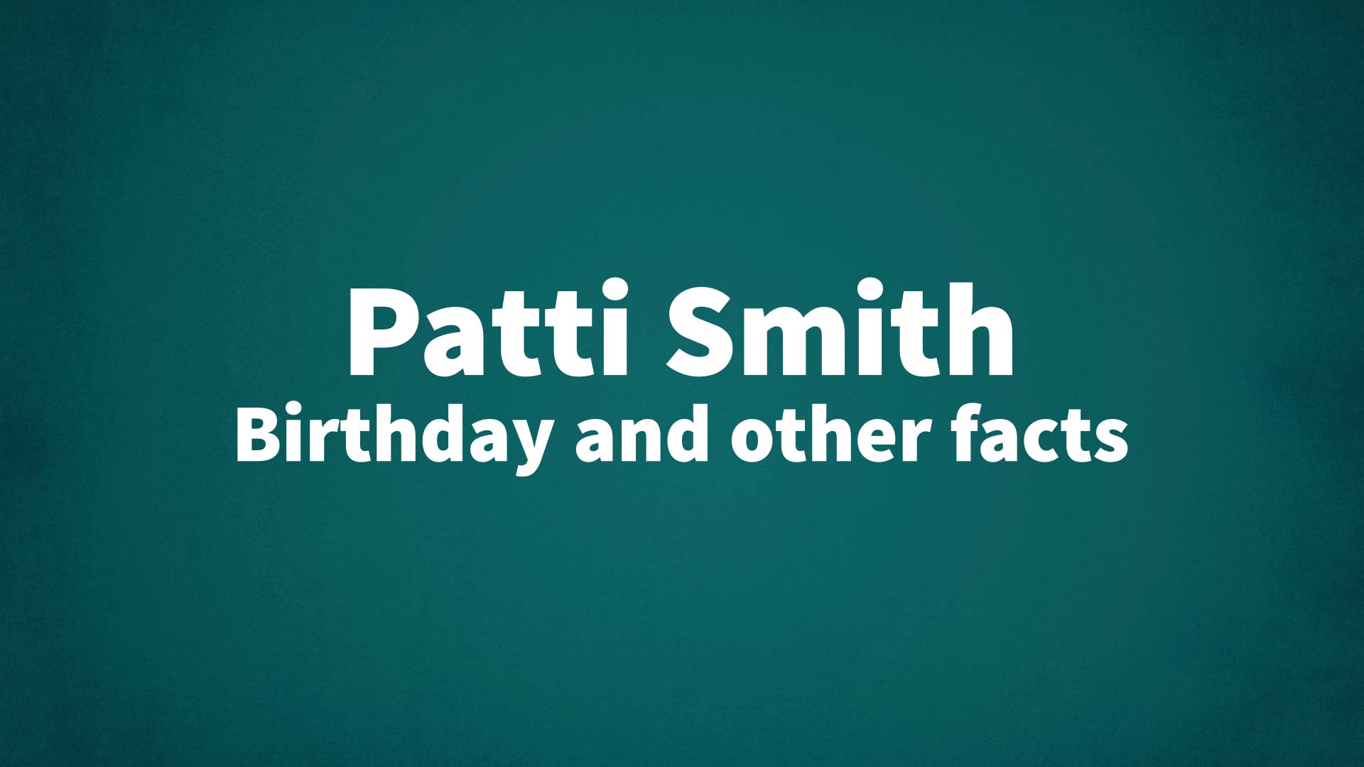 title image for Patti Smith birthday