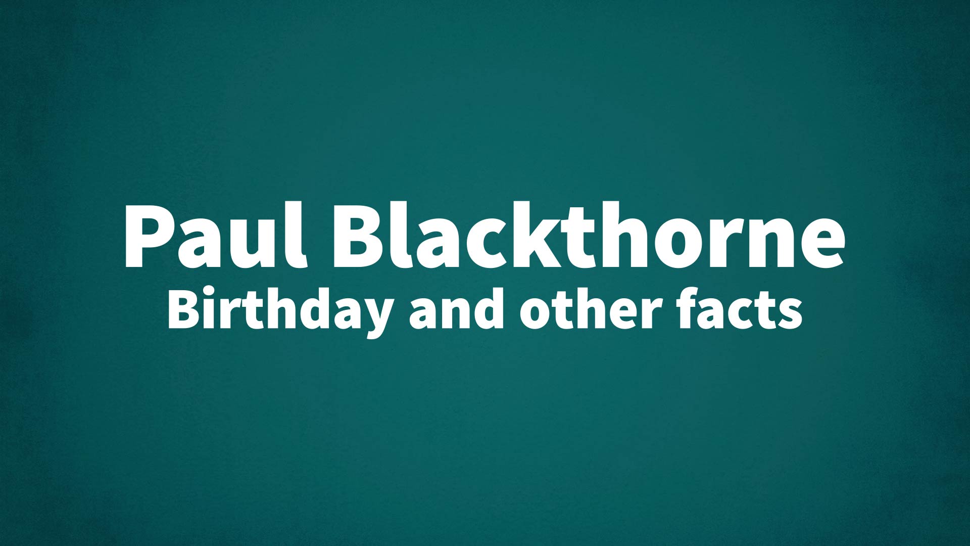 title image for Paul Blackthorne birthday