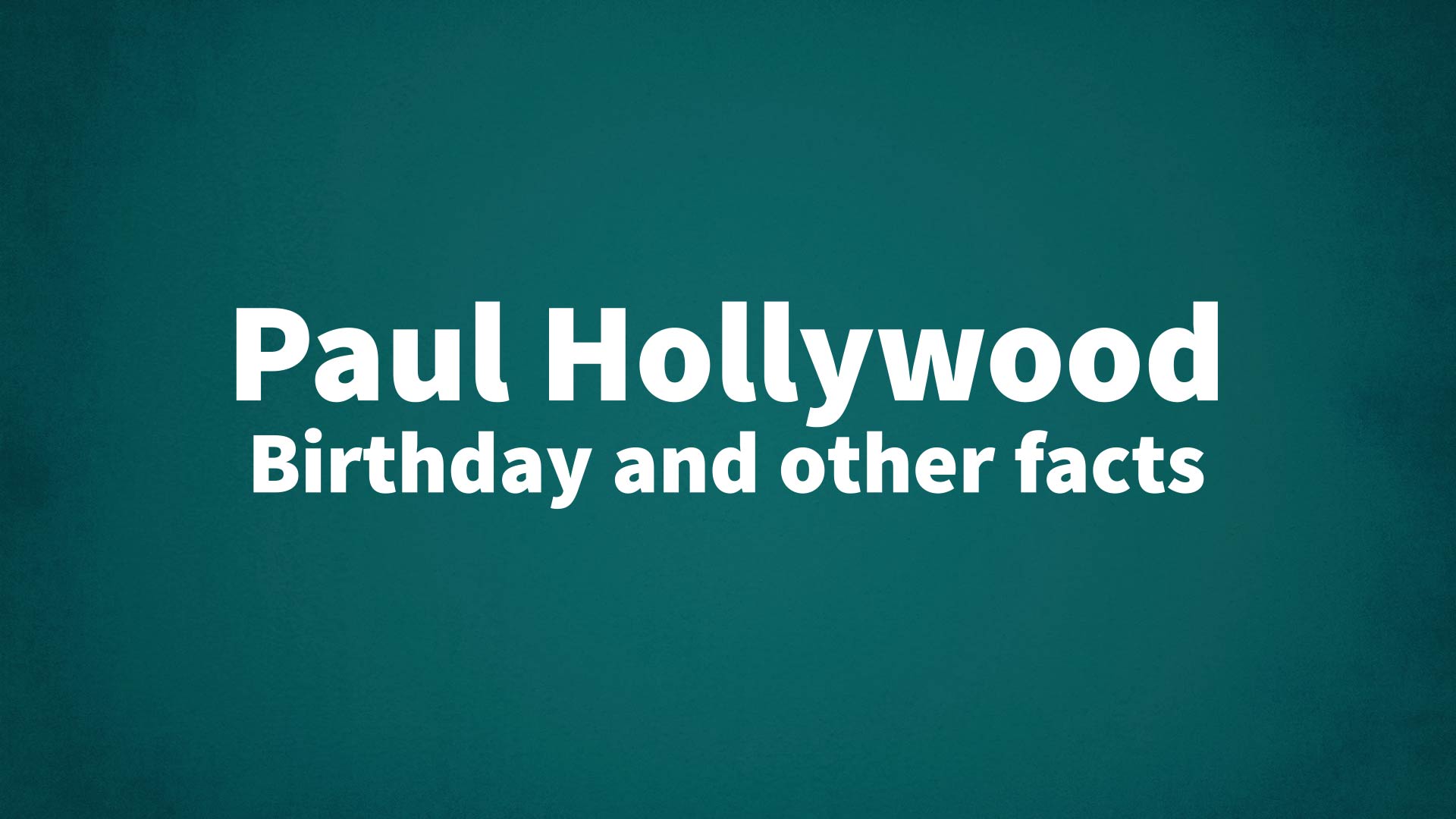 title image for Paul Hollywood birthday