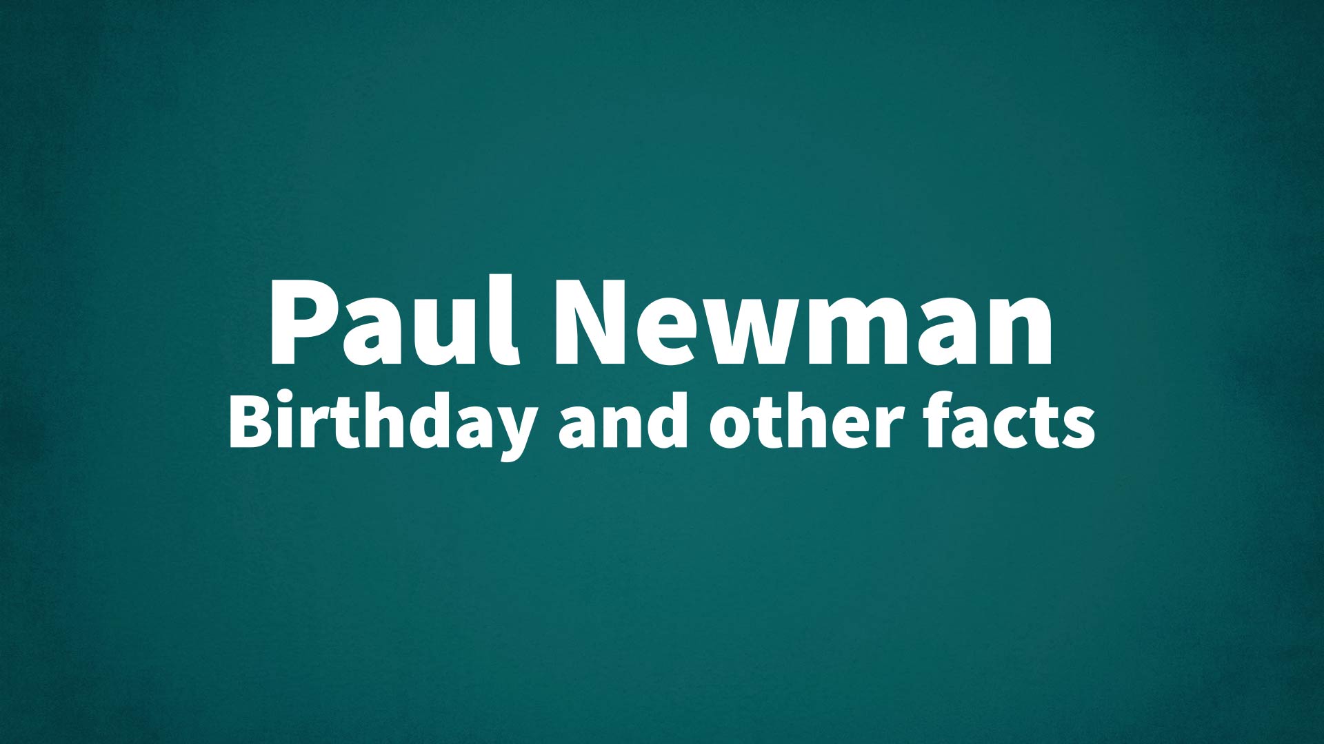 title image for Paul Newman birthday