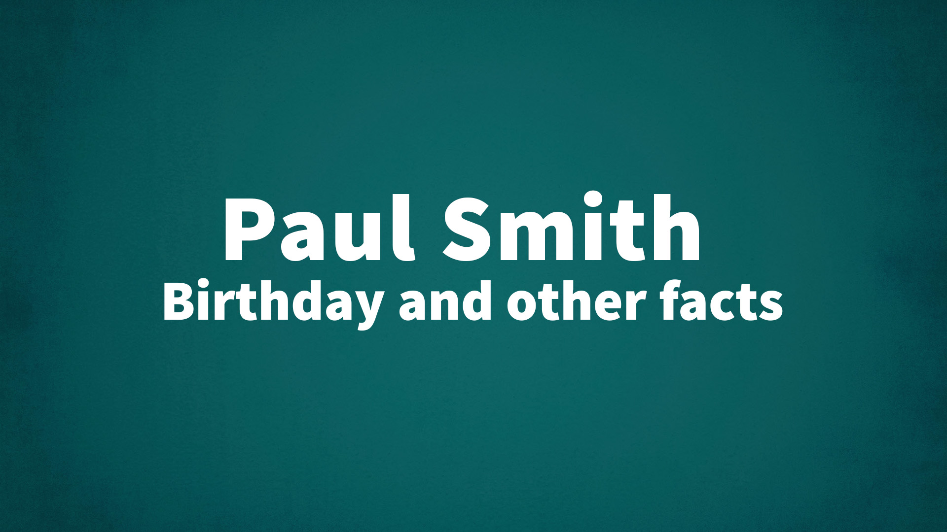 title image for Paul Smith birthday