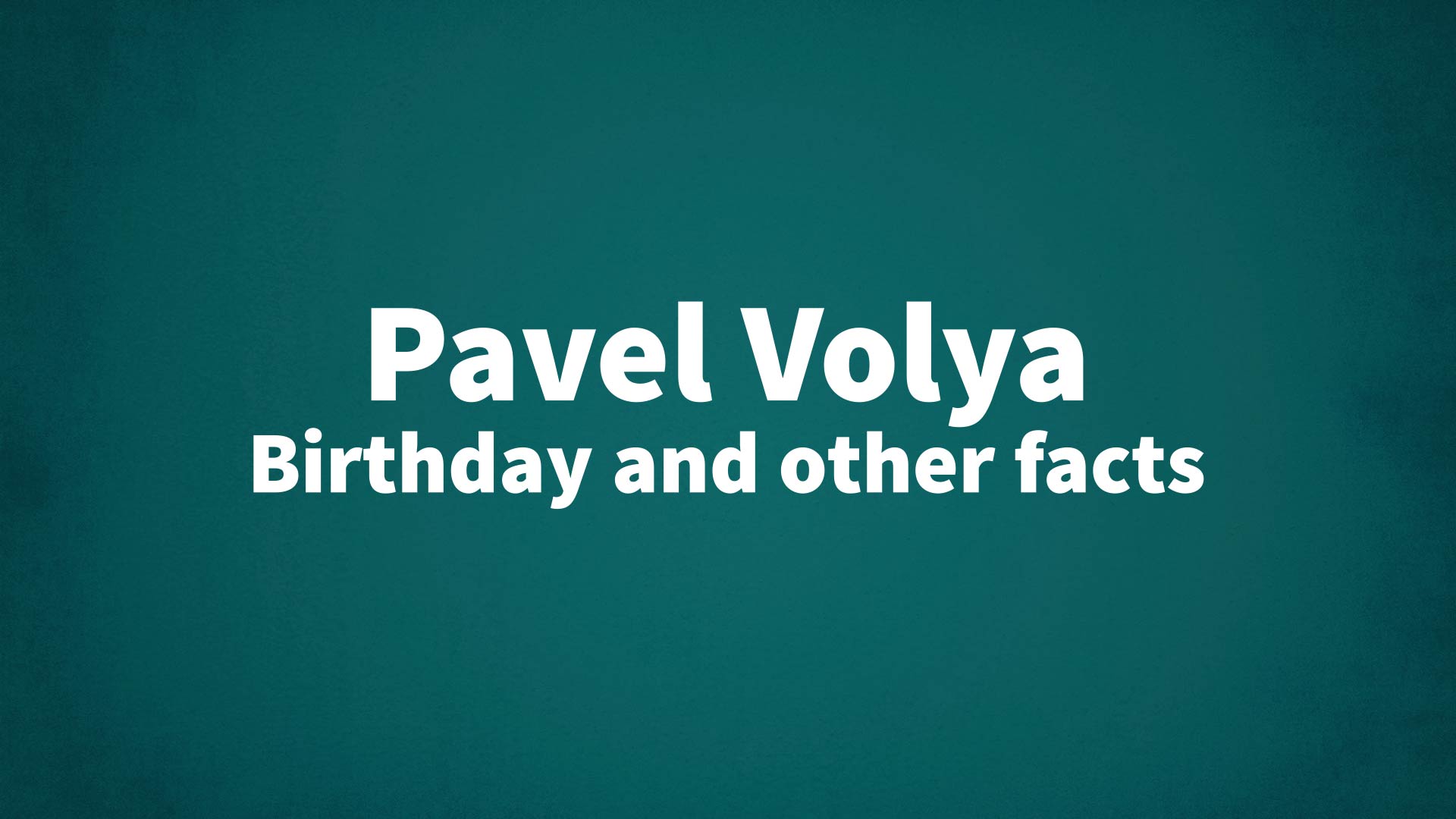 title image for Pavel Volya birthday