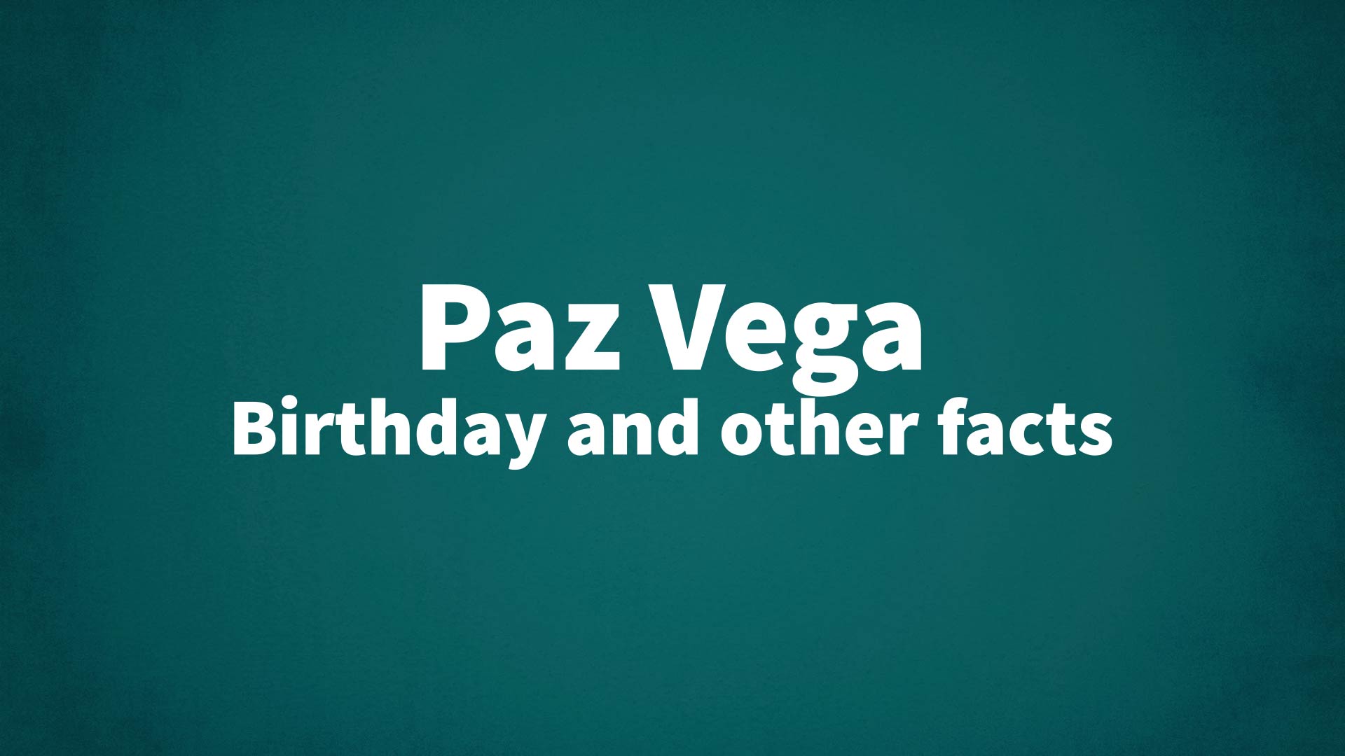 title image for Paz Vega birthday