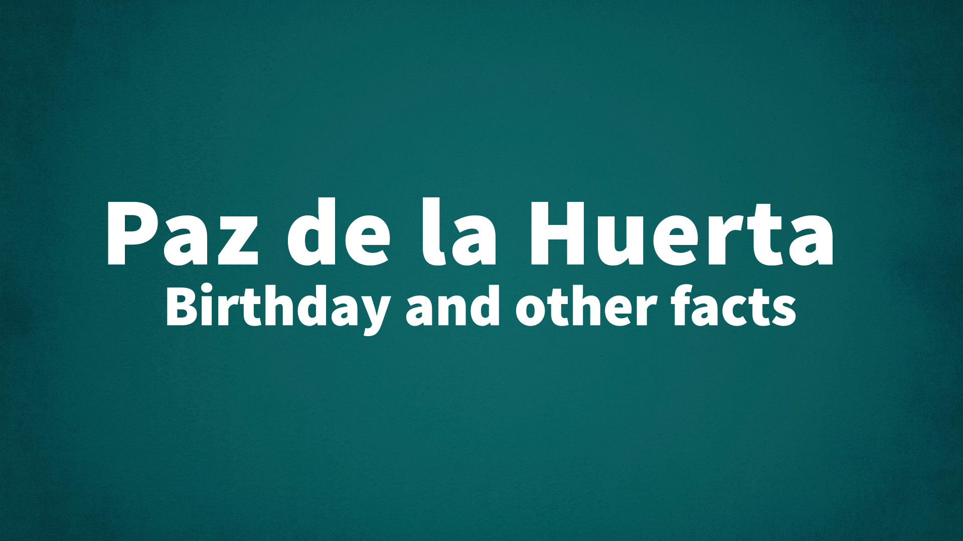 title image for Paz de la Huerta birthday