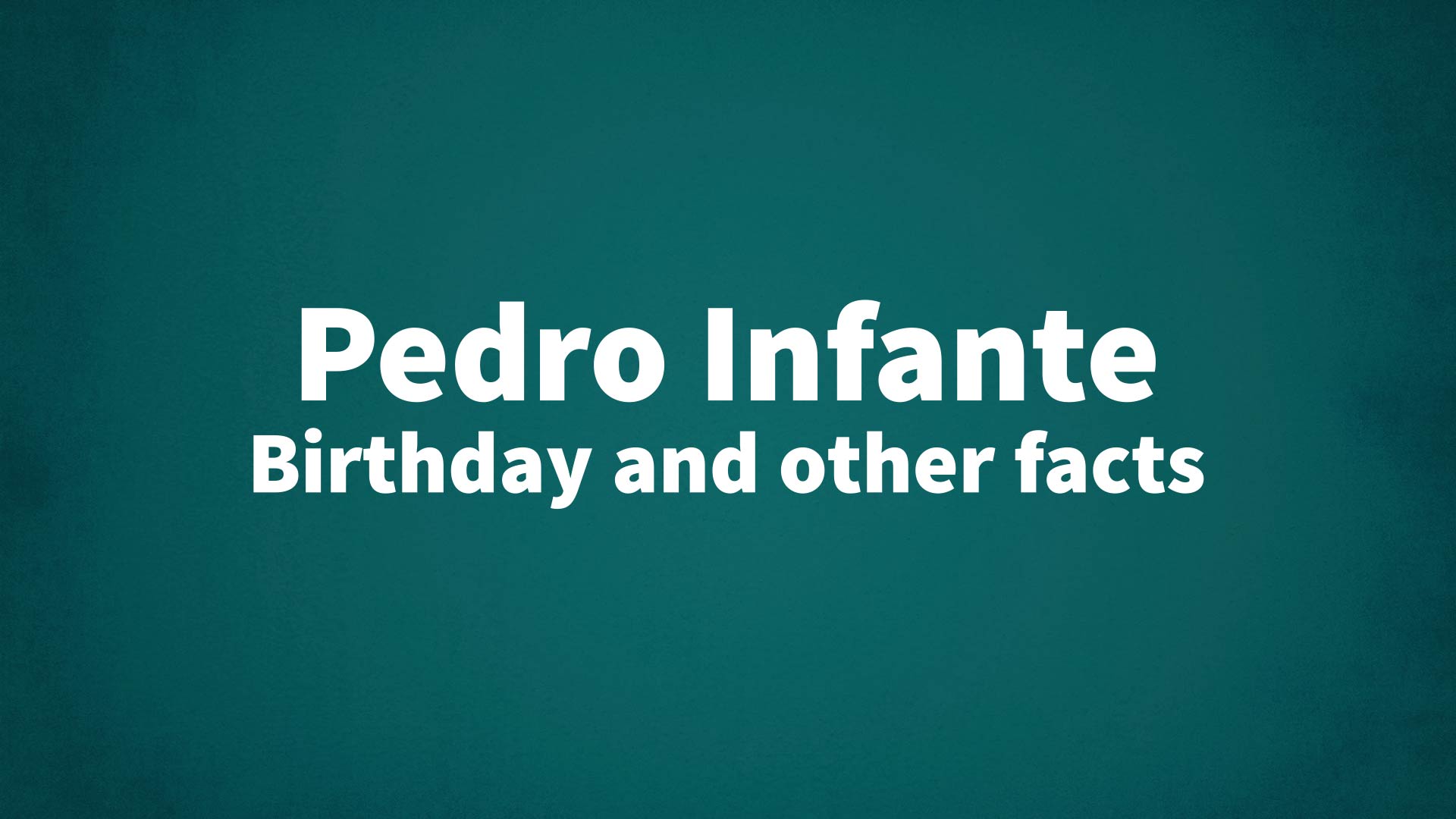 title image for Pedro Infante birthday