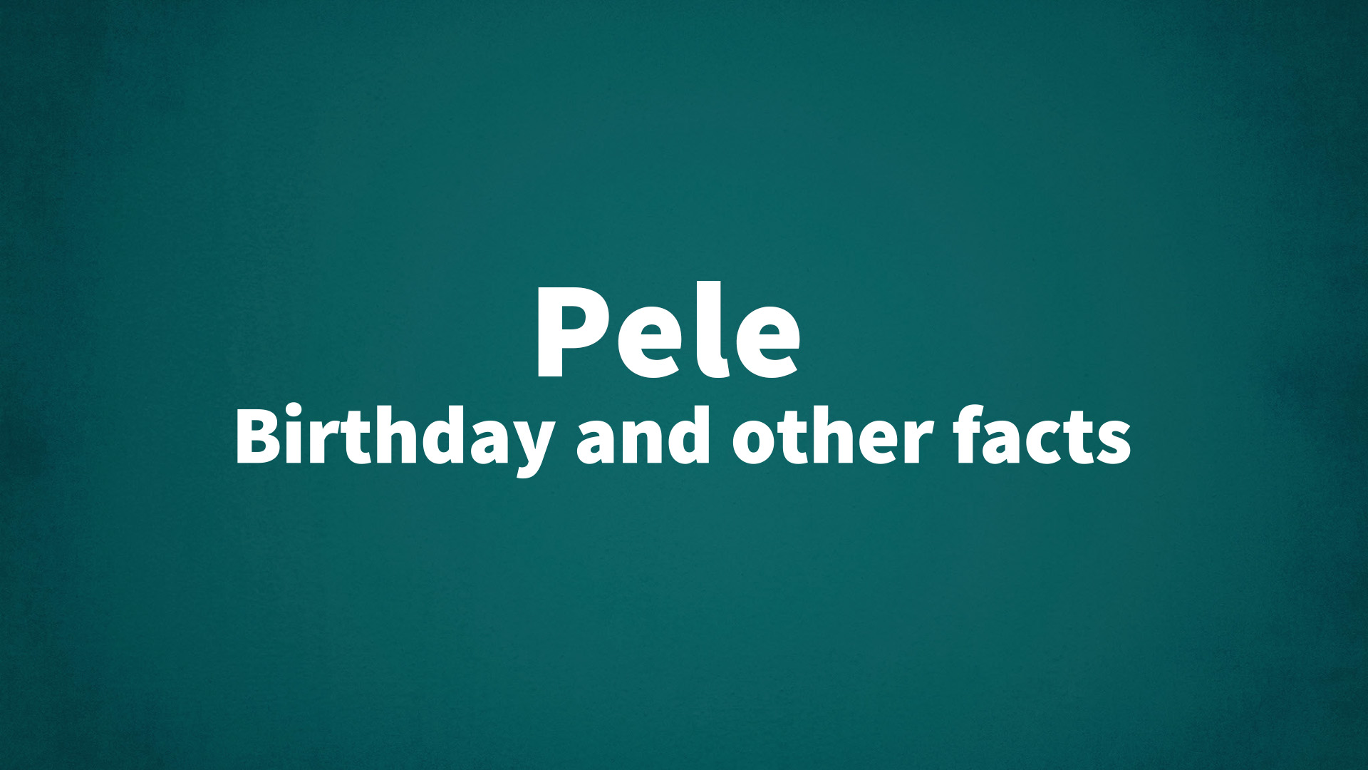 title image for Pele birthday
