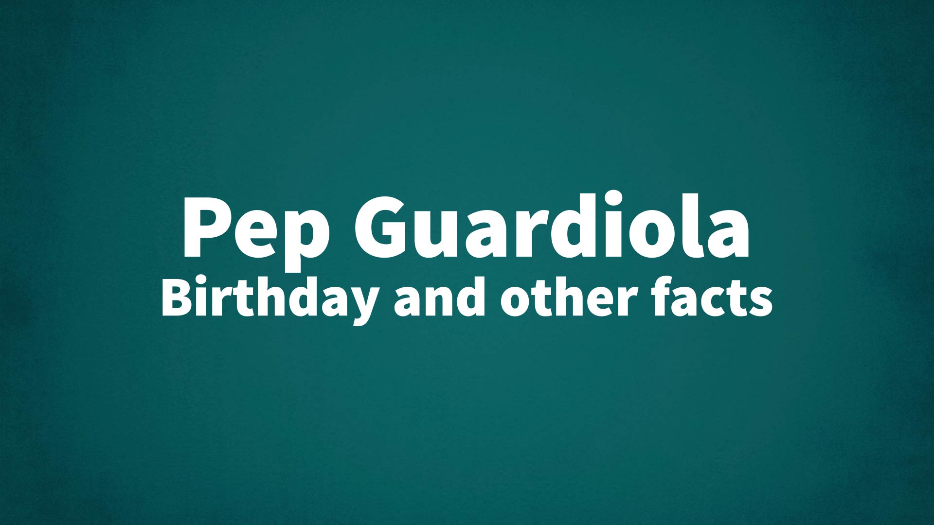 title image for Pep Guardiola birthday