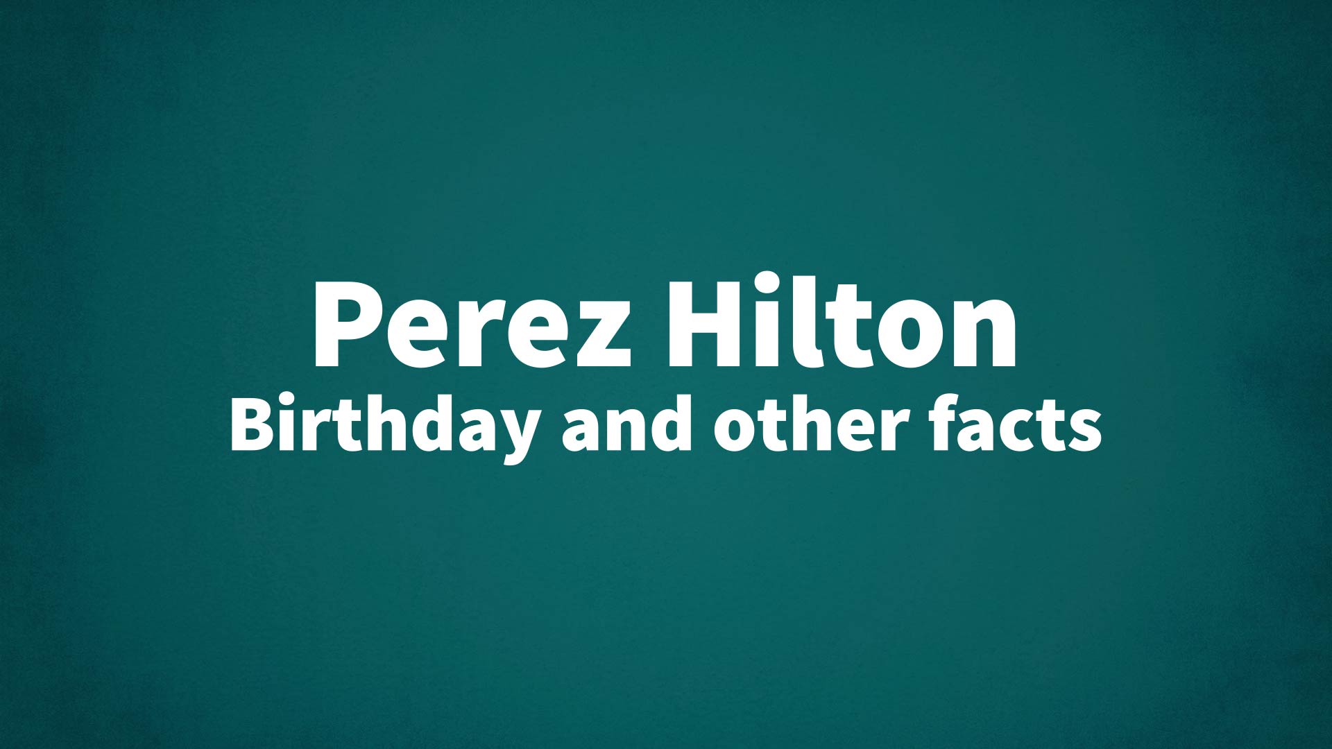 title image for Perez Hilton birthday