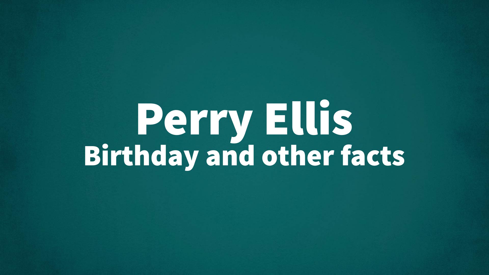 title image for Perry Ellis birthday