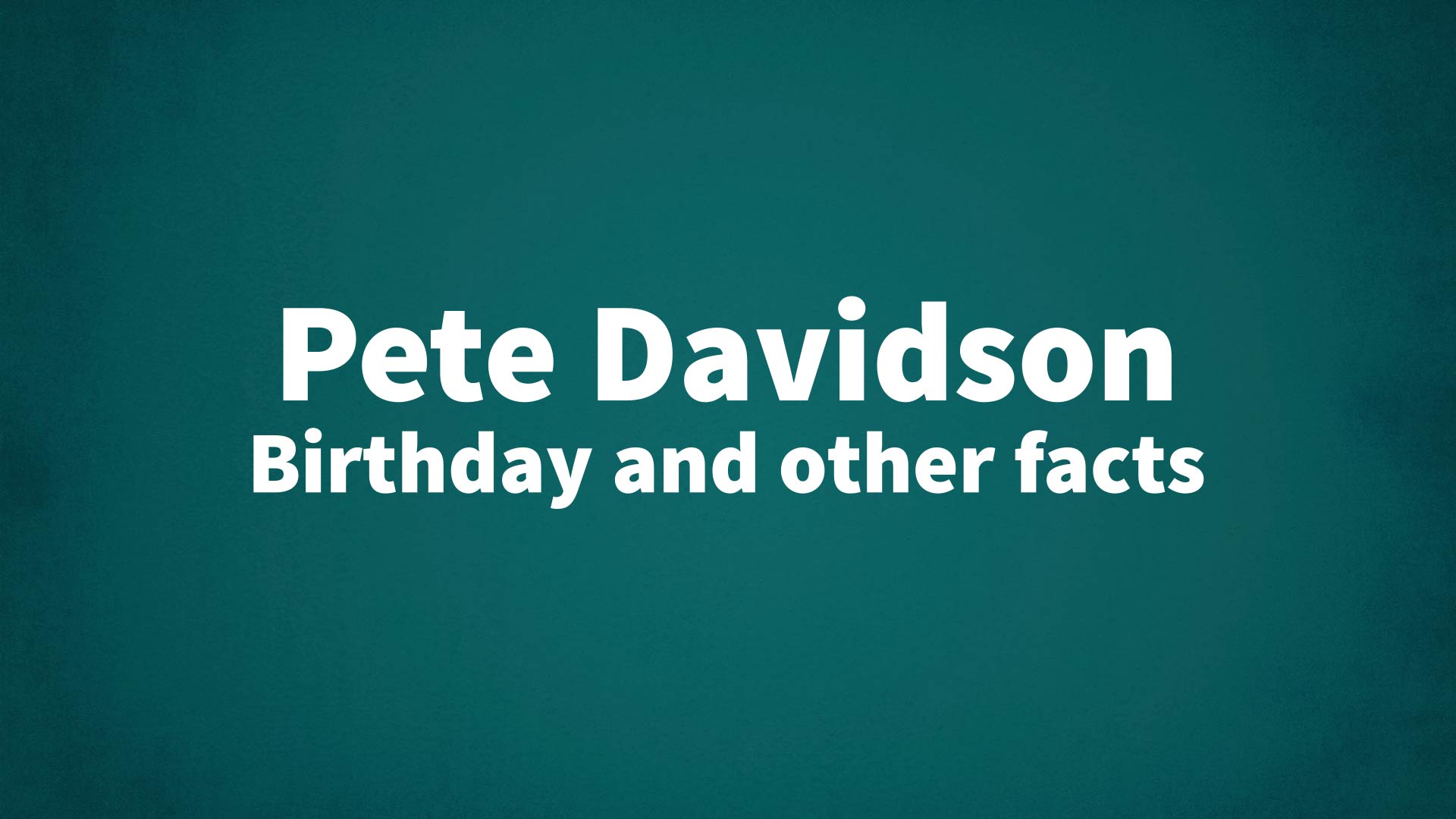 title image for Pete Davidson birthday