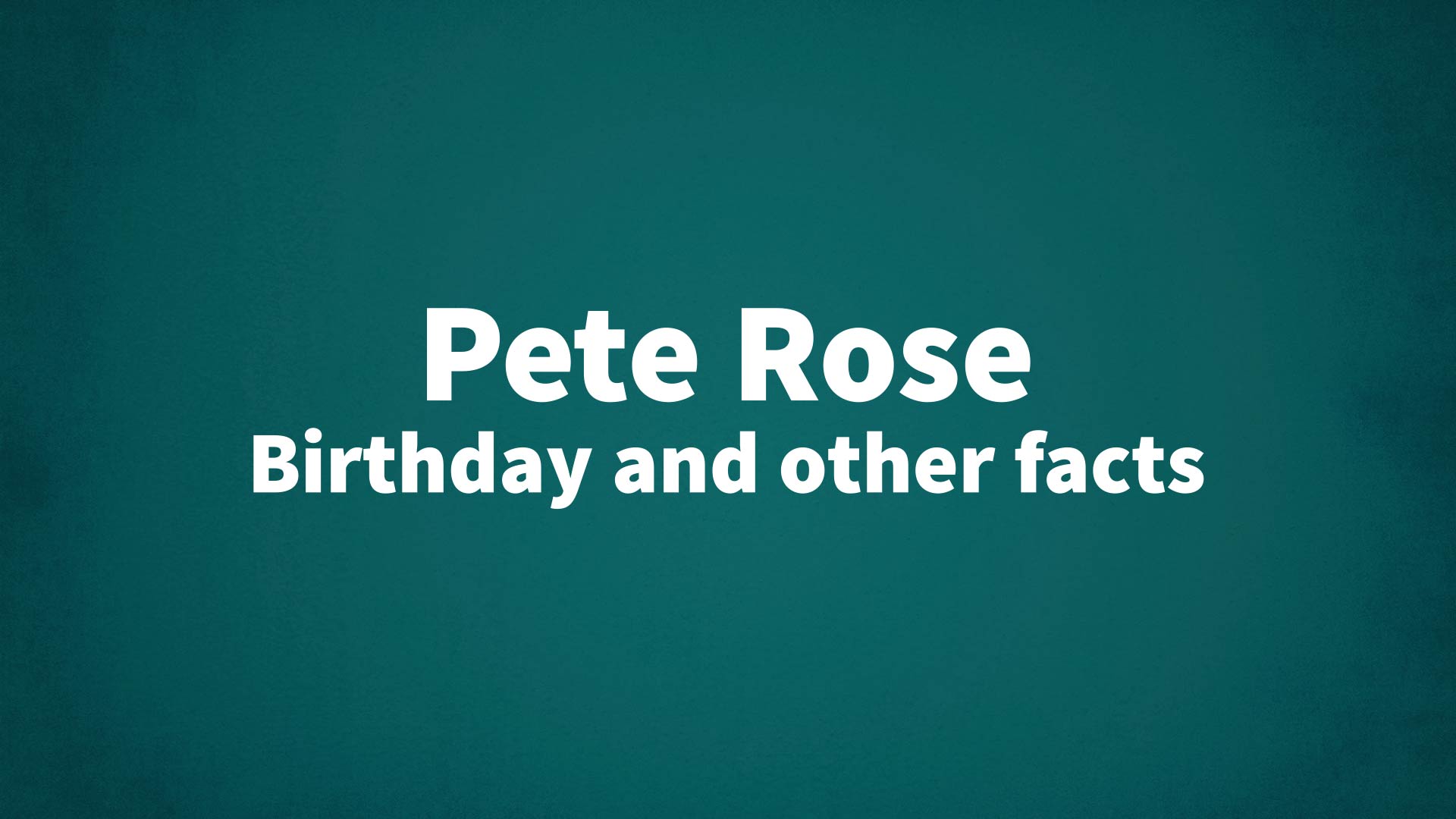 title image for Pete Rose birthday