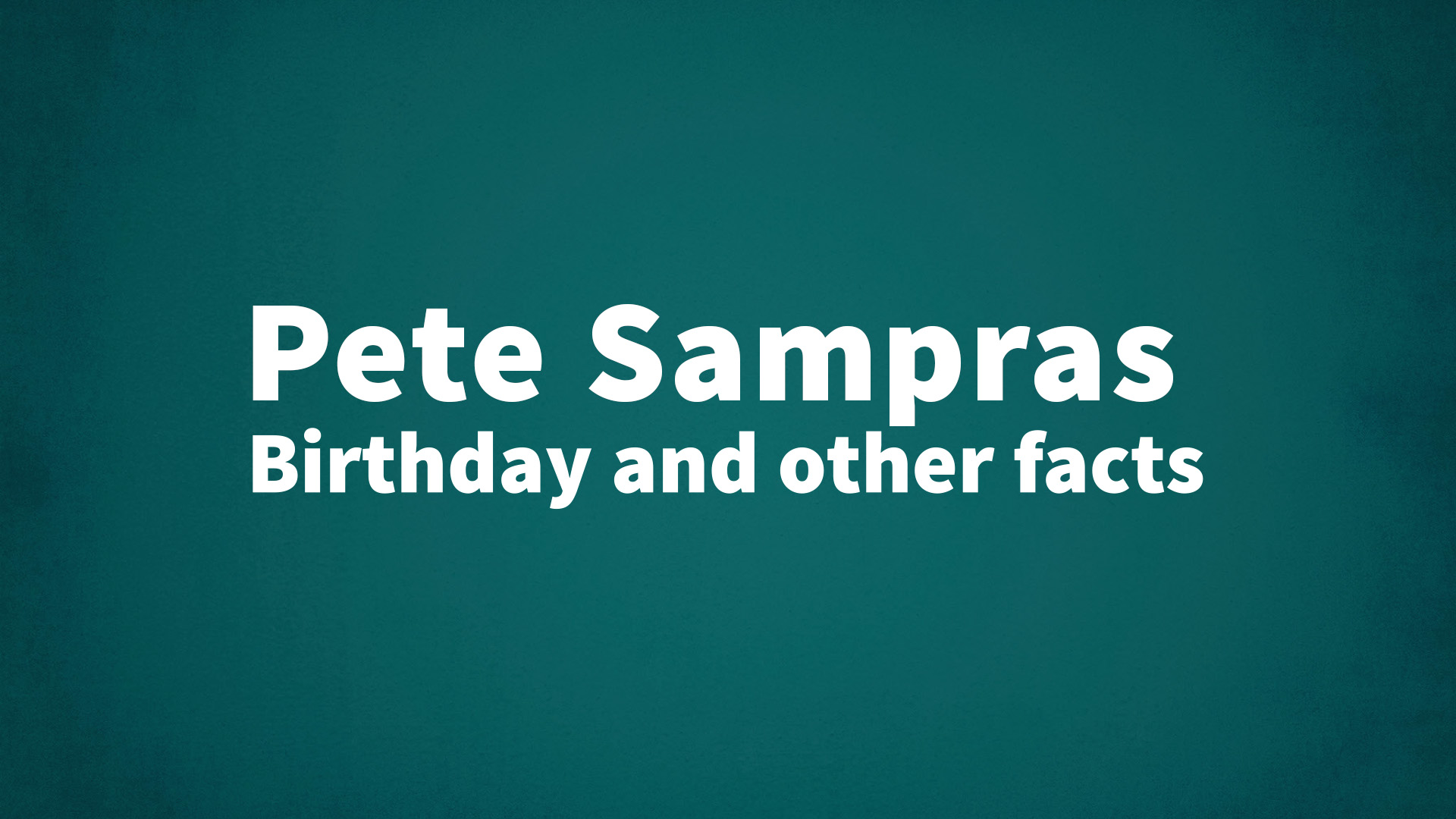 title image for Pete Sampras birthday