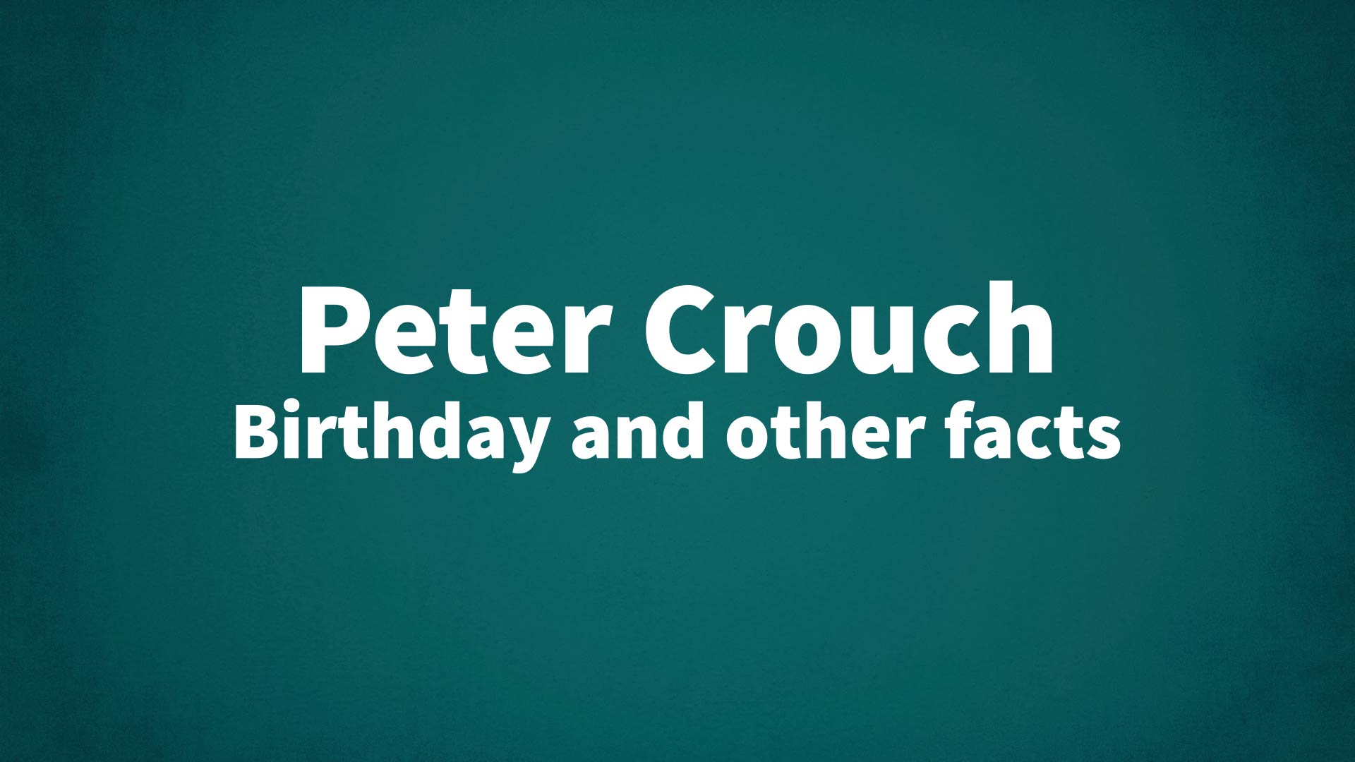 title image for Peter Crouch birthday