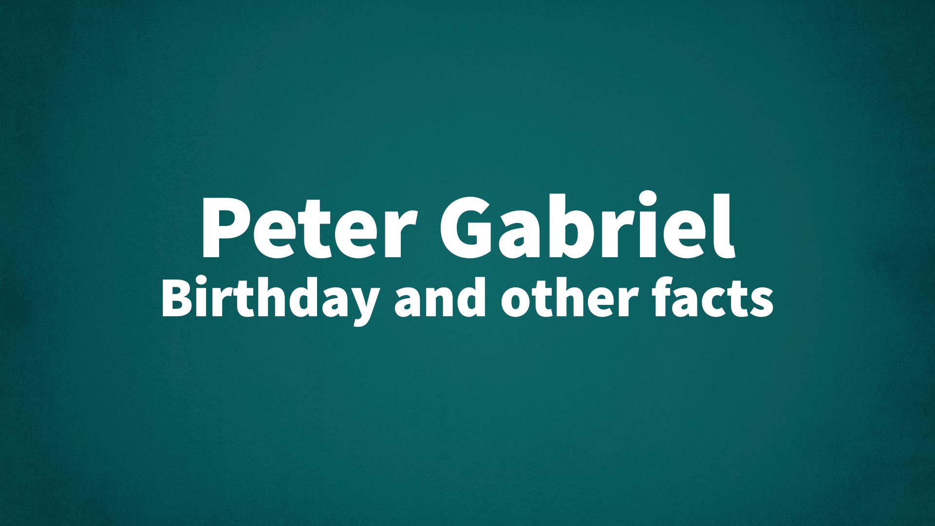 title image for Peter Gabriel birthday