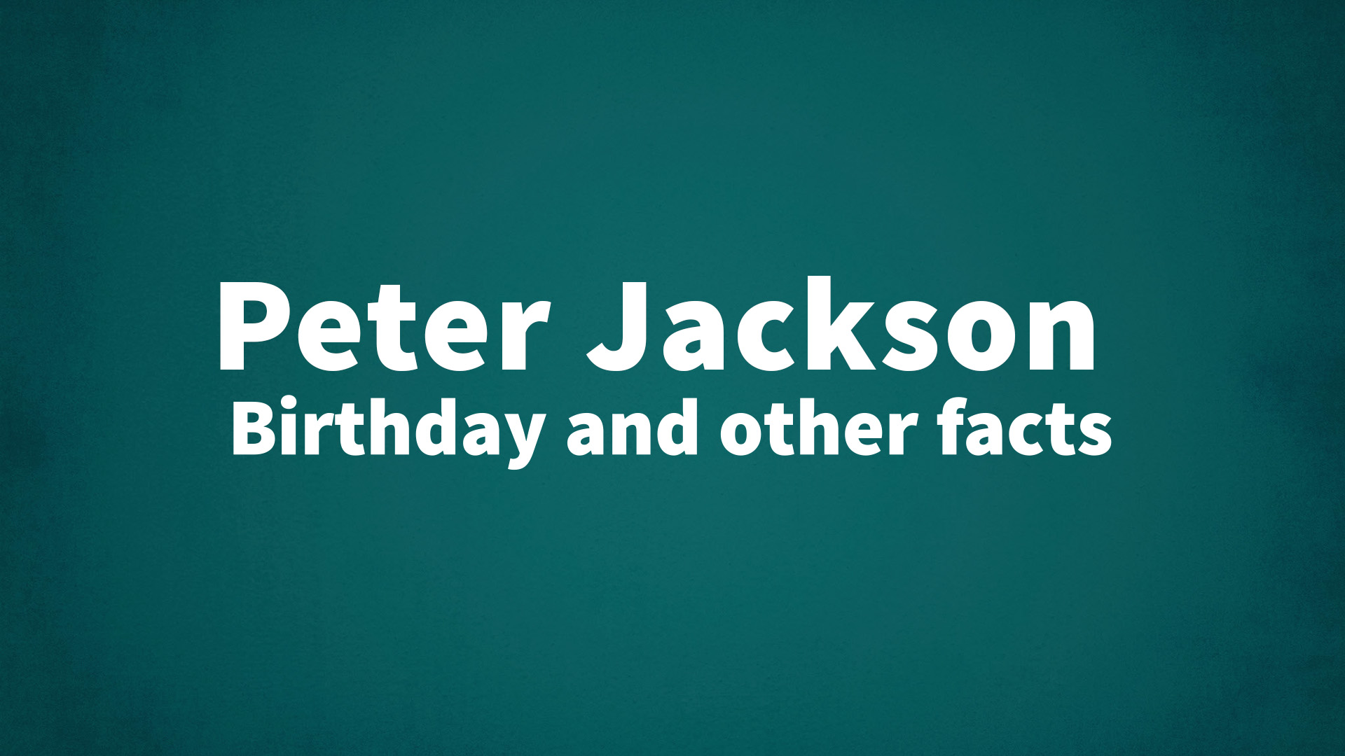 title image for Peter Jackson birthday