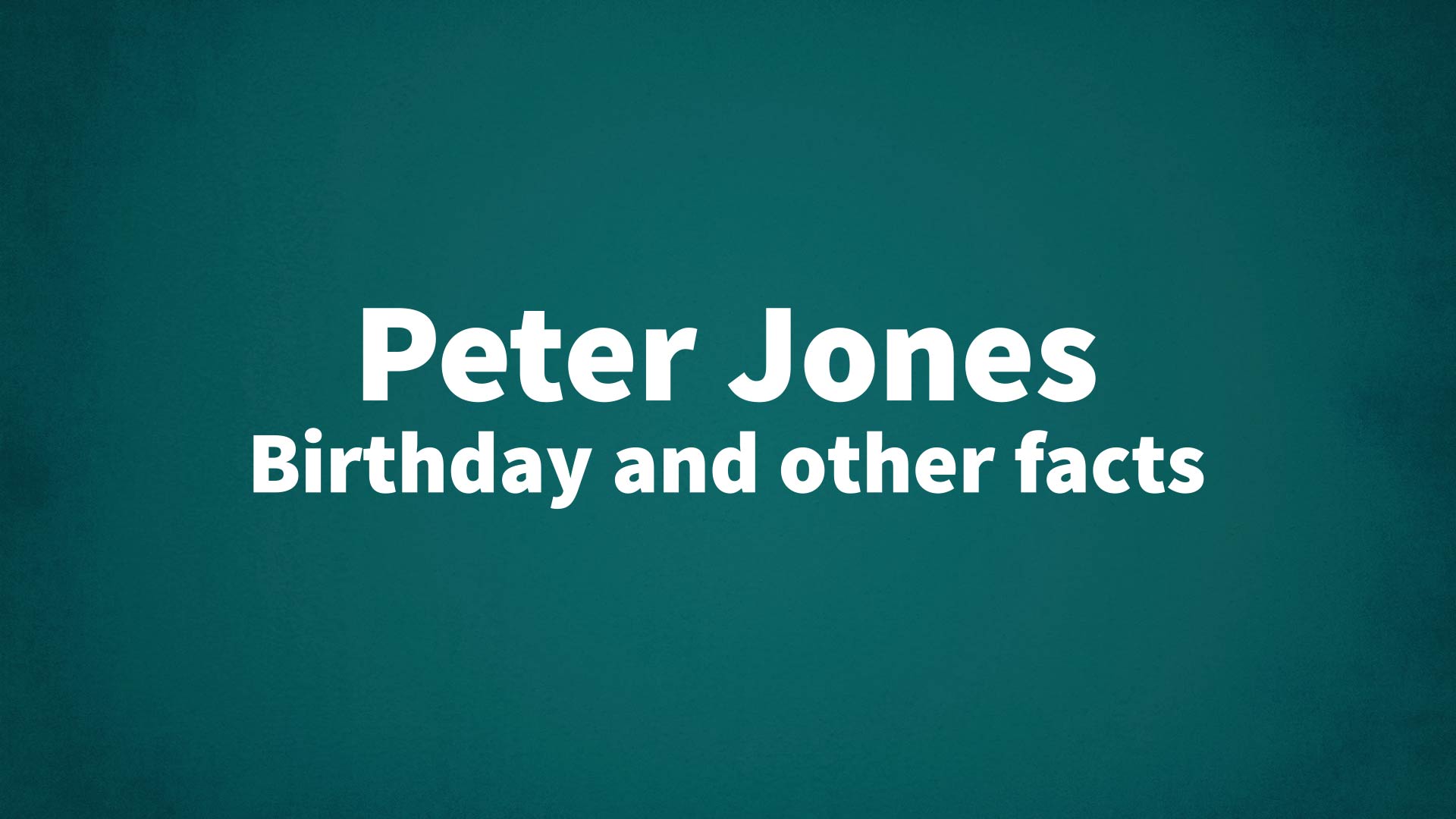 title image for Peter Jones birthday