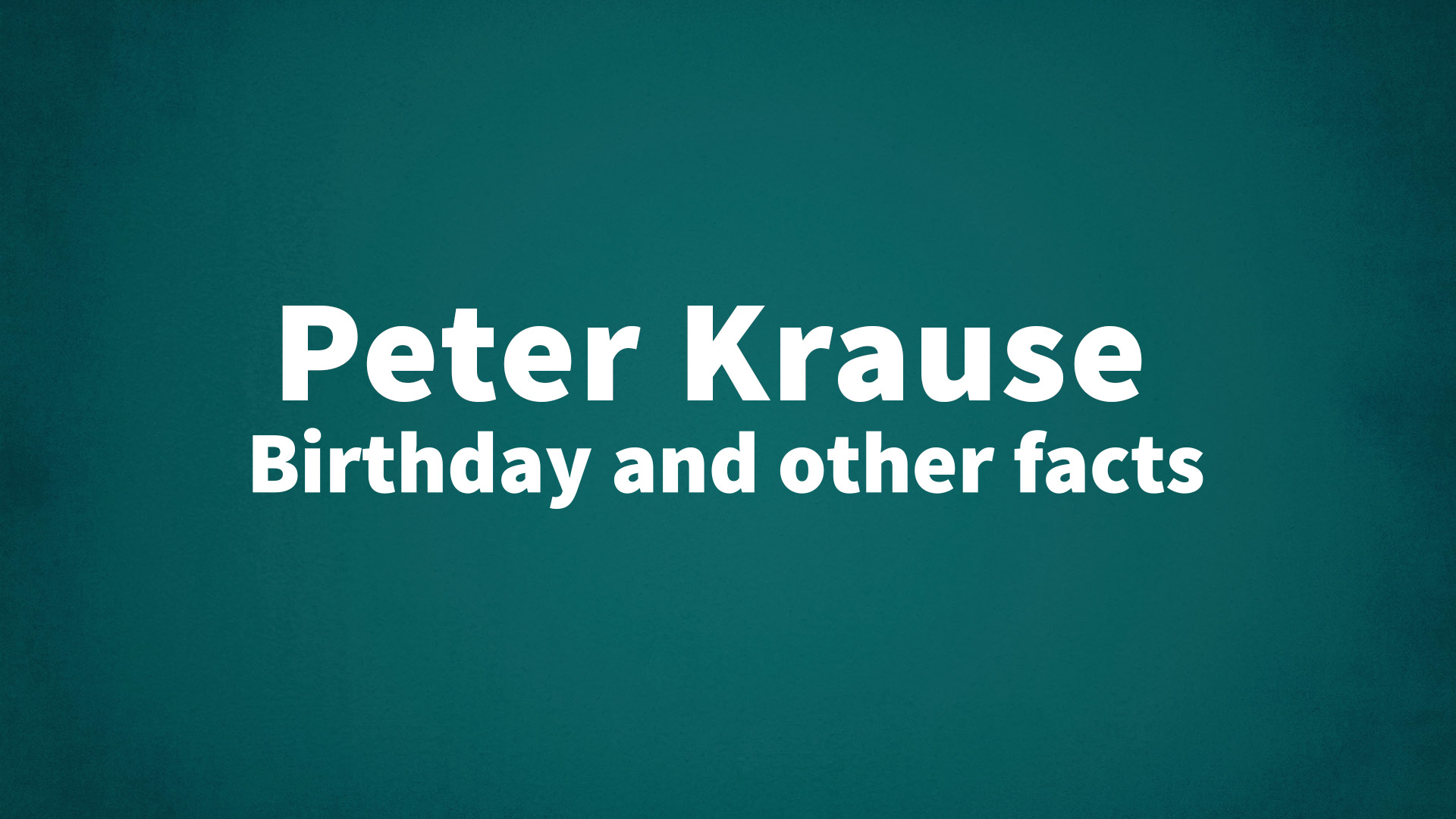 title image for Peter Krause birthday