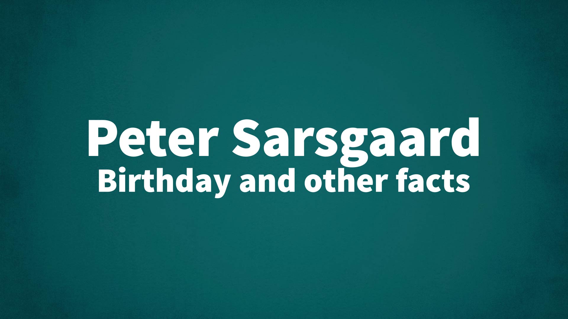 title image for Peter Sarsgaard birthday