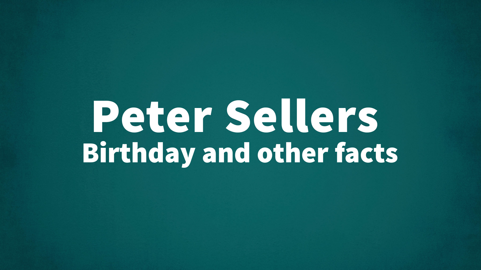 title image for Peter Sellers birthday
