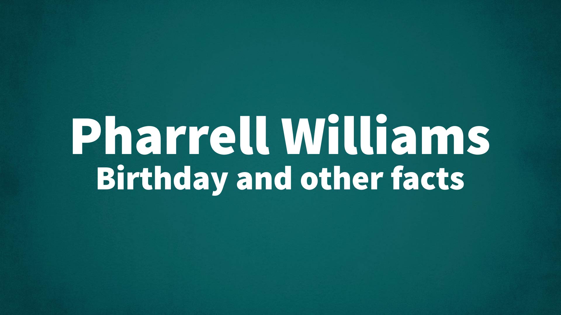 title image for Pharrell Williams birthday