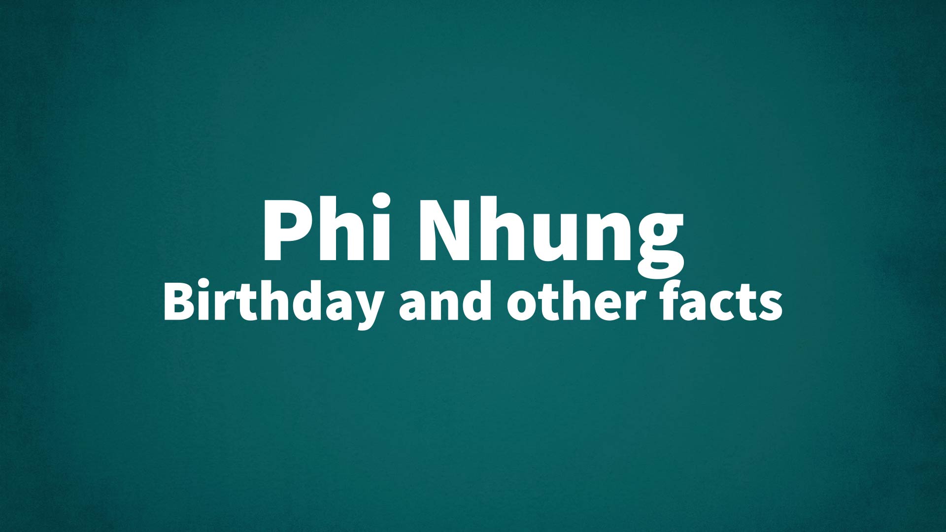 title image for Phi Nhung birthday
