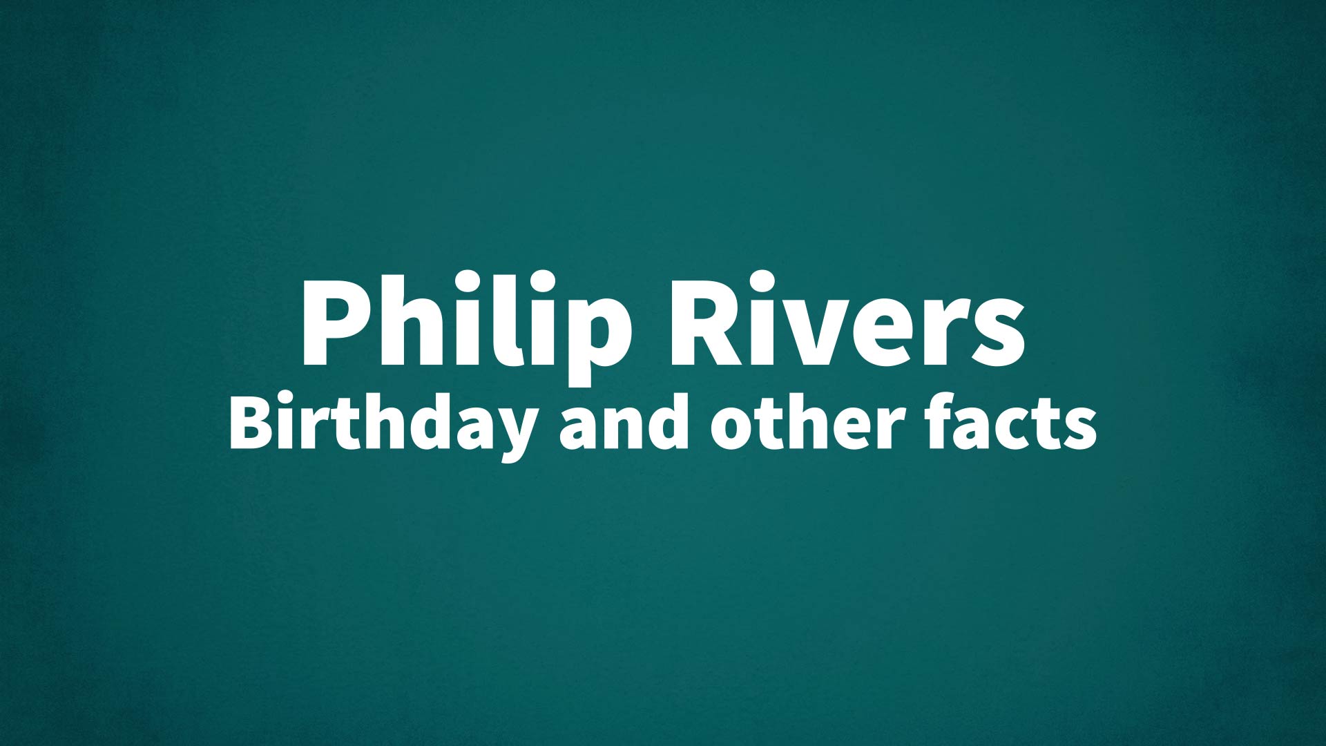 title image for Philip Rivers birthday