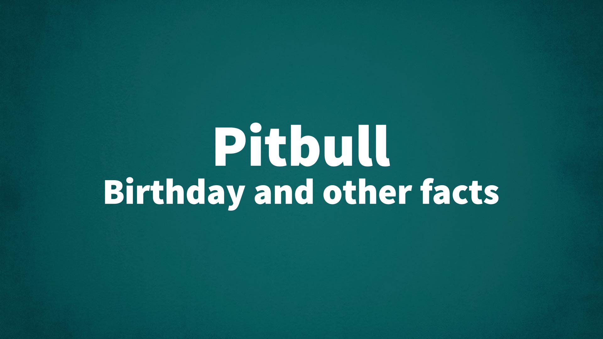 title image for Pitbull birthday