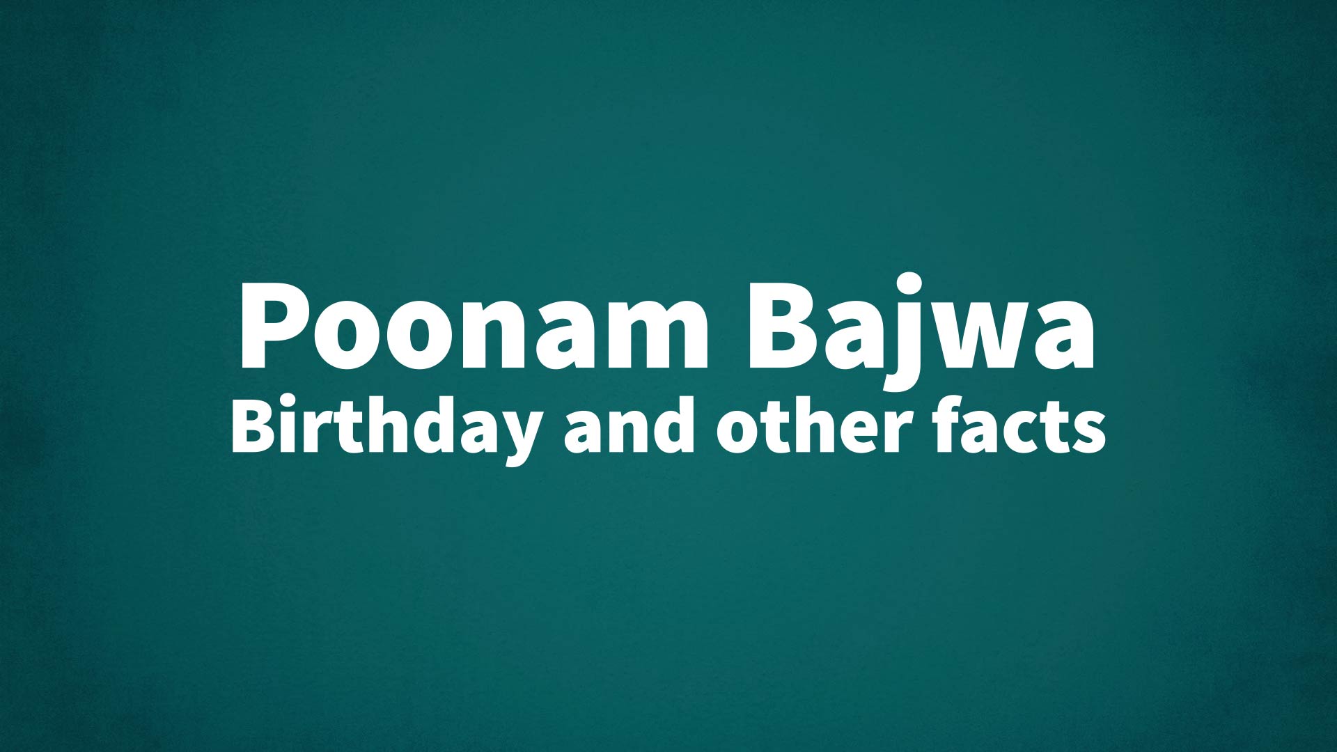 title image for Poonam Bajwa birthday