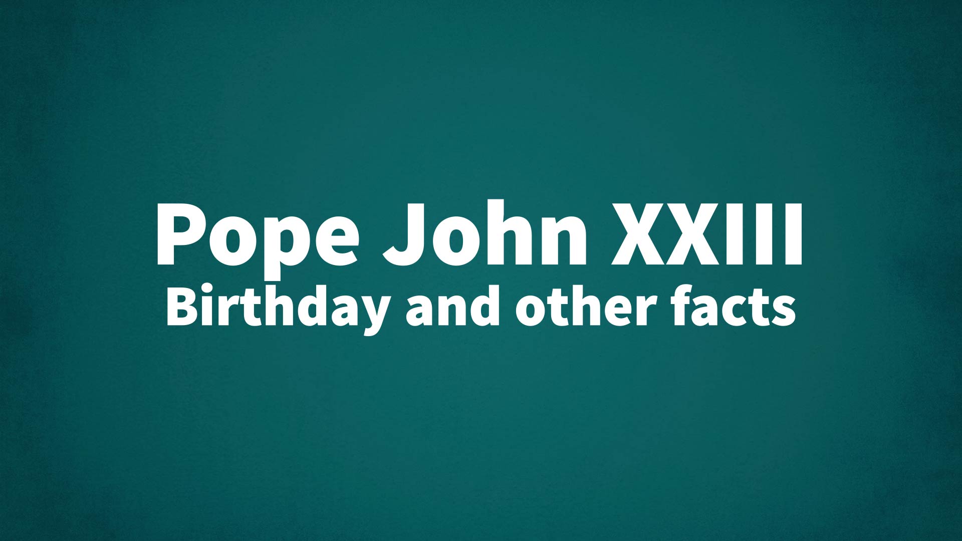 title image for Pope John XXIII birthday