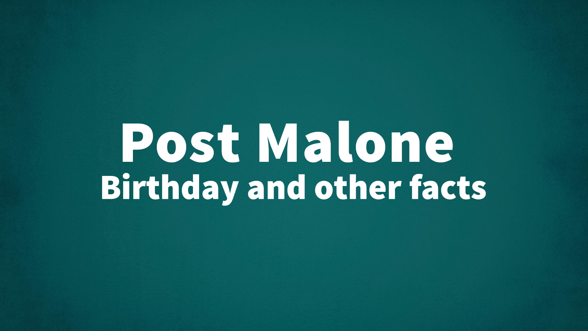 title image for Post Malone birthday