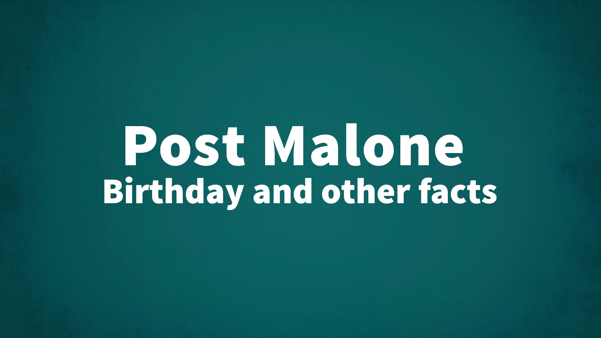 title image for Post Malone birthday